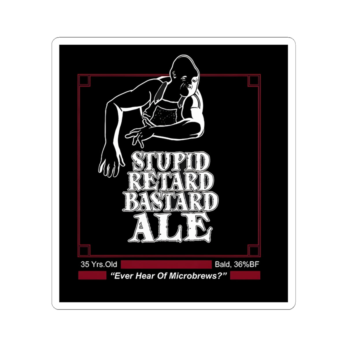 Stupid Retard Bastard Sticker