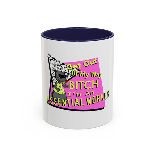 Get Out of My Way Bitch I'm An Essential Worker Mug — Bold Accent Coffee Cup