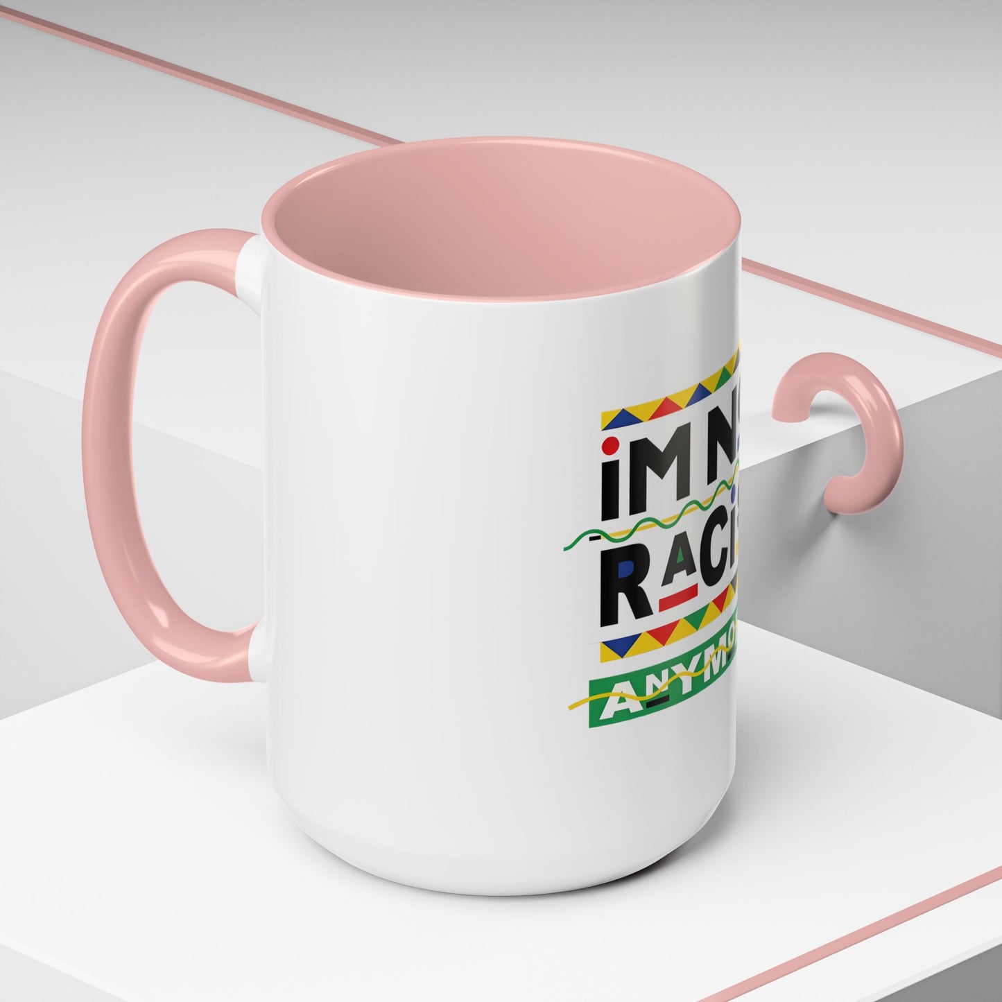 I'm Not Racist Anymore Mug