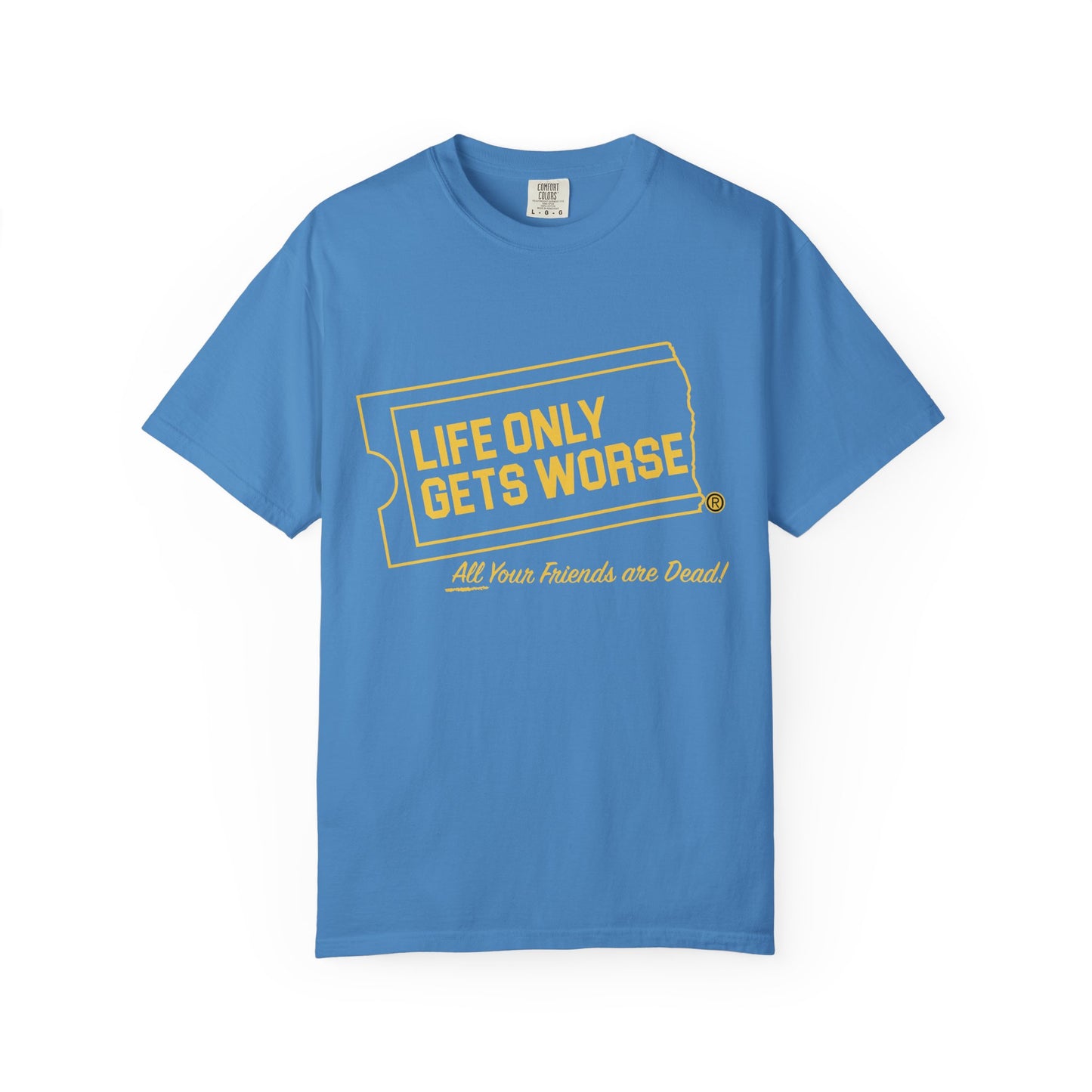 "Life Only Gets Worse" Blockbuster Design T-Shirt