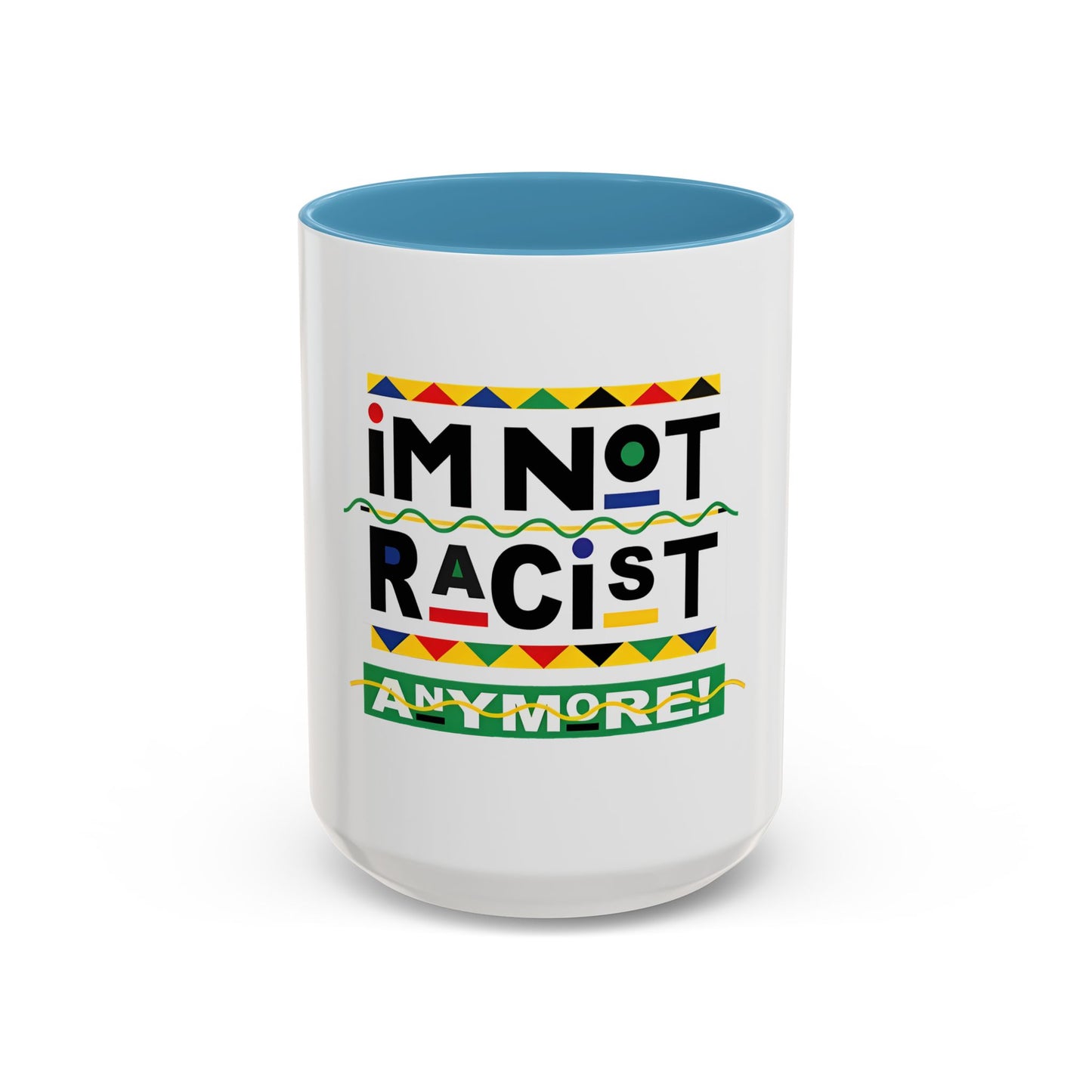 I'm Not Racist Anymore Mug