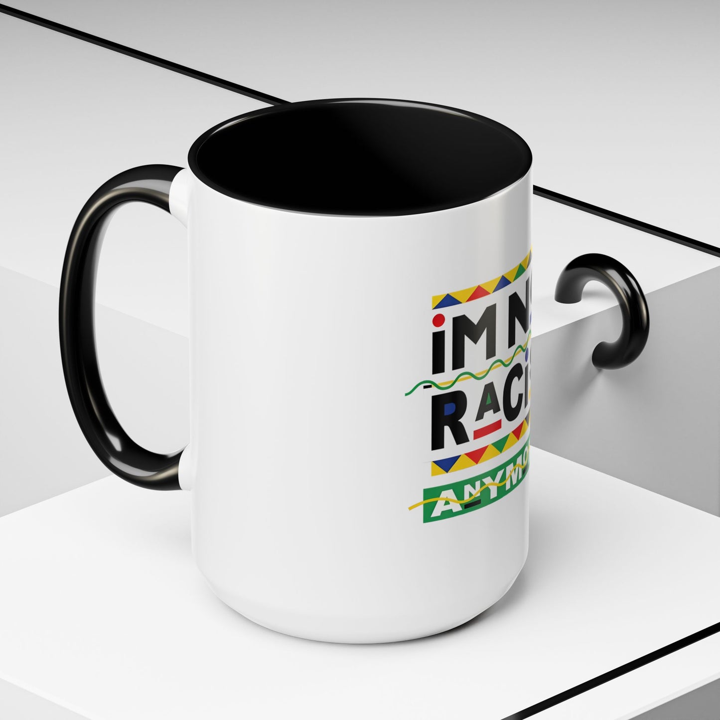 I'm Not Racist Anymore Mug
