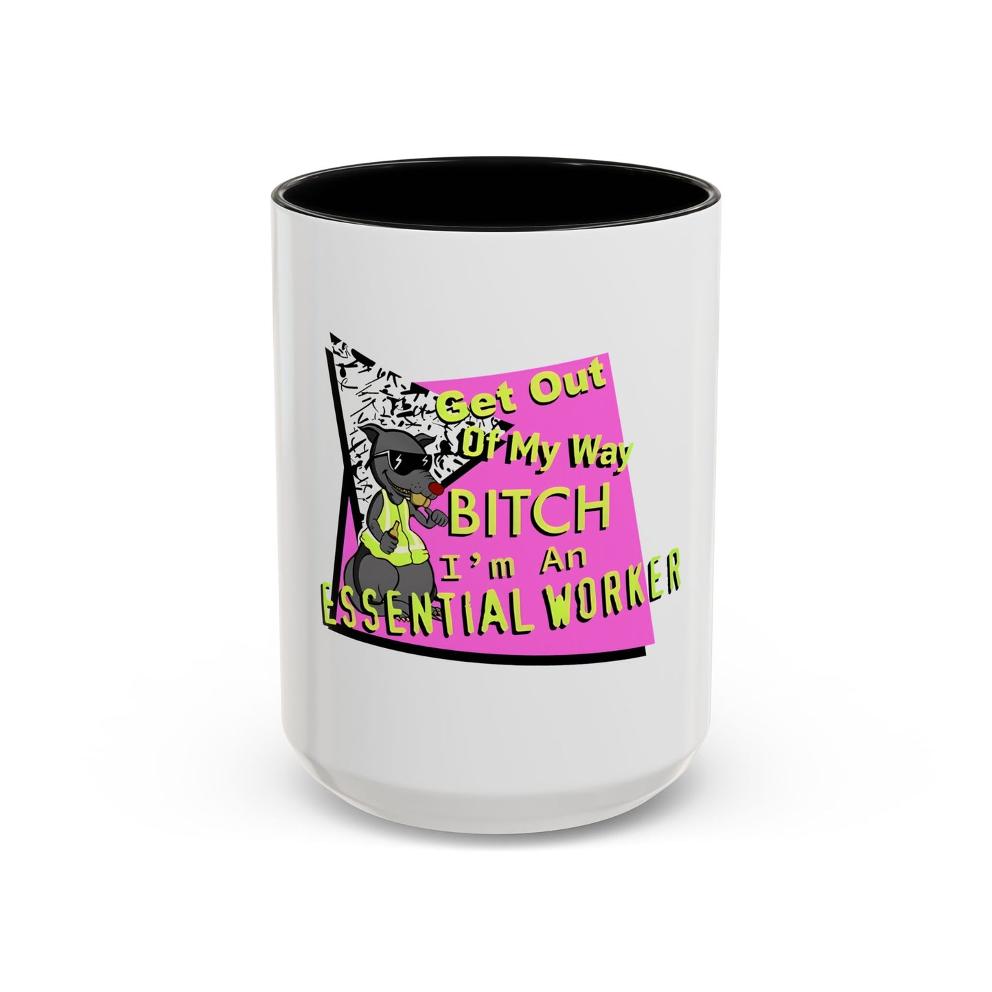 Get Out of My Way Bitch I'm An Essential Worker Mug — Bold Accent Coffee Cup