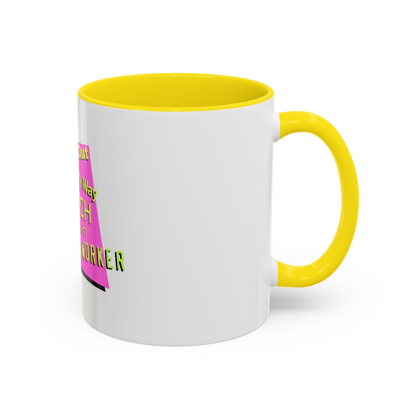 Get Out of My Way Bitch I'm An Essential Worker Mug — Bold Accent Coffee Cup