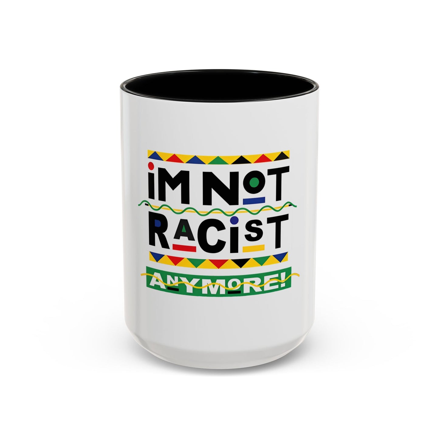 I'm Not Racist Anymore Mug