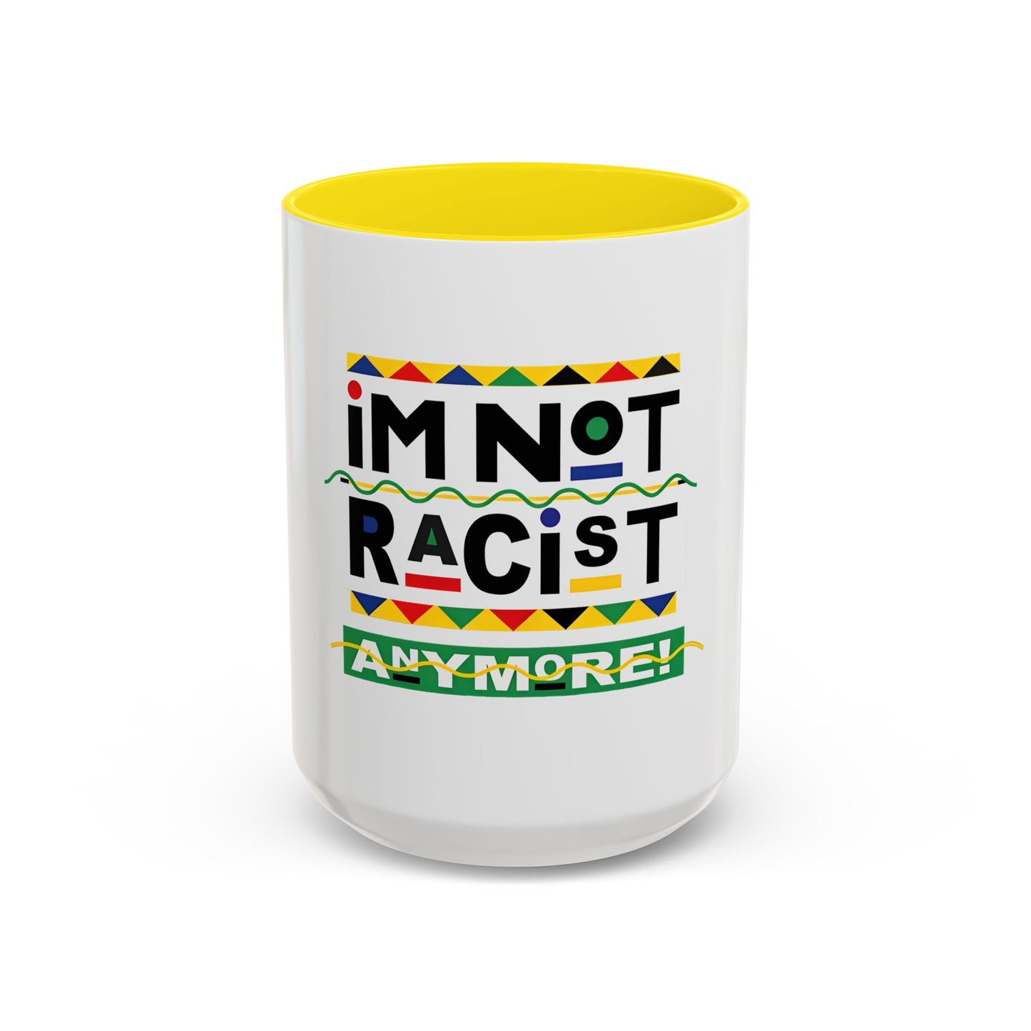 I'm Not Racist Anymore Mug