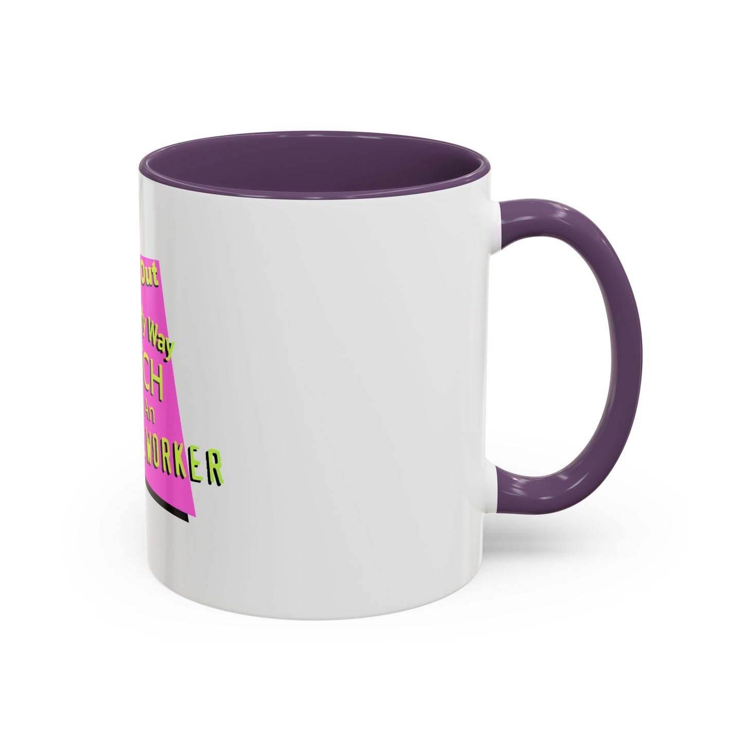 Get Out of My Way Bitch I'm An Essential Worker Mug — Bold Accent Coffee Cup