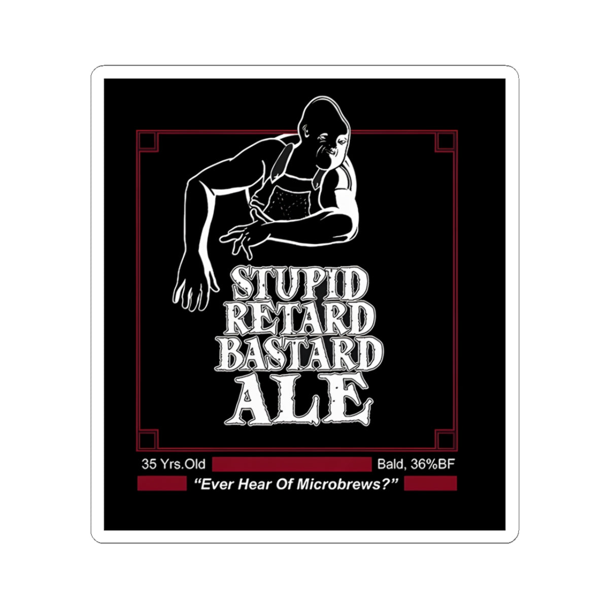 Stupid Retard Bastard Sticker