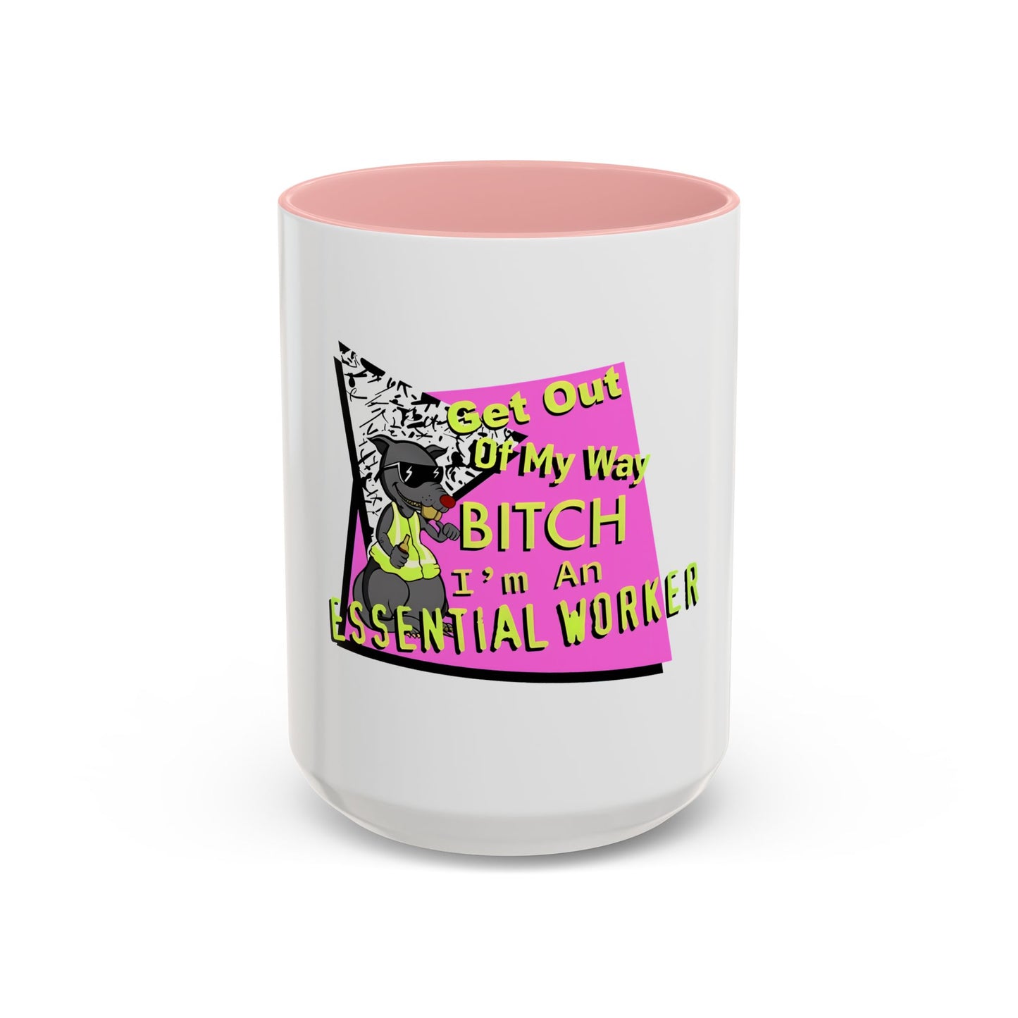 Get Out of My Way Bitch I'm An Essential Worker Mug — Bold Accent Coffee Cup