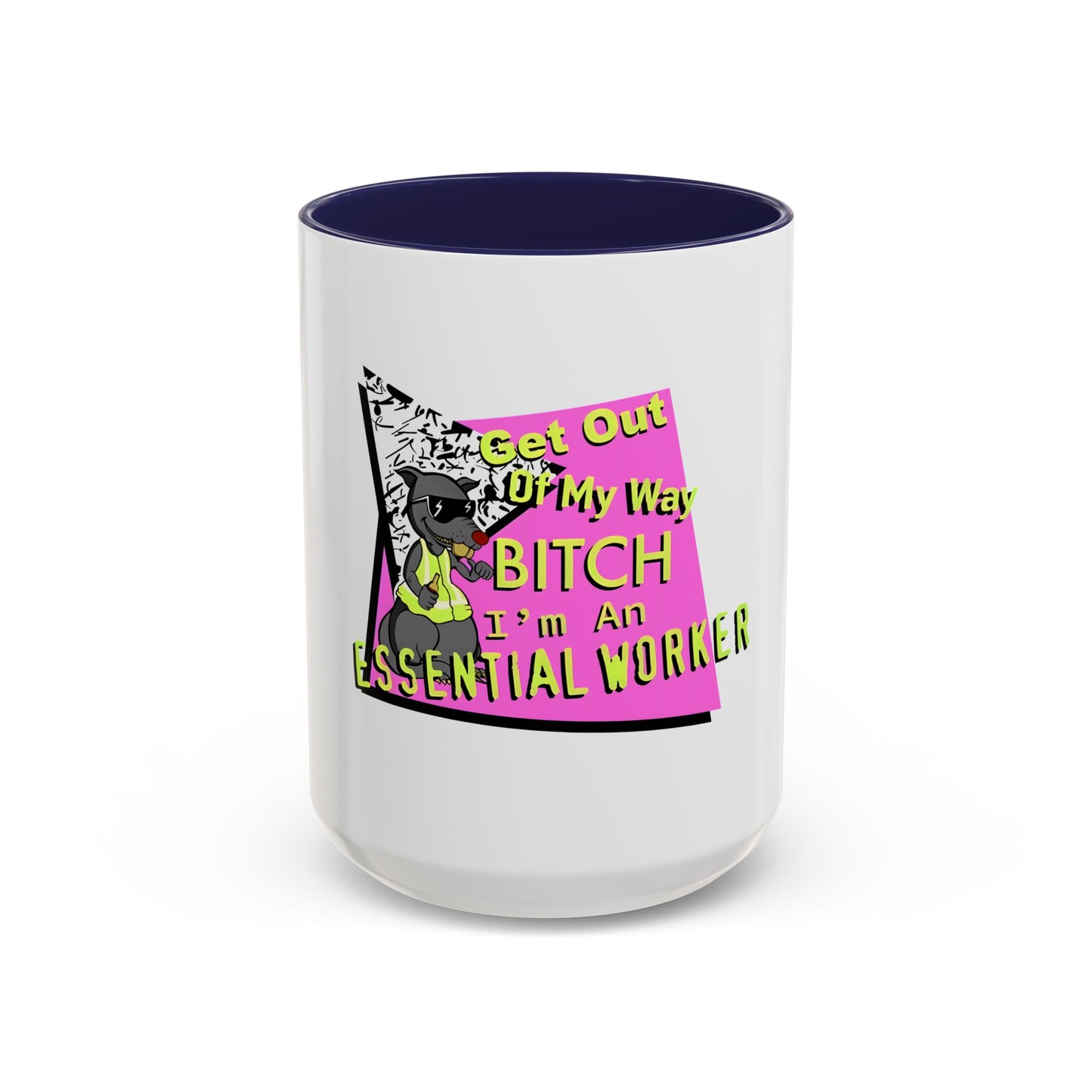 Get Out of My Way Bitch I'm An Essential Worker Mug — Bold Accent Coffee Cup
