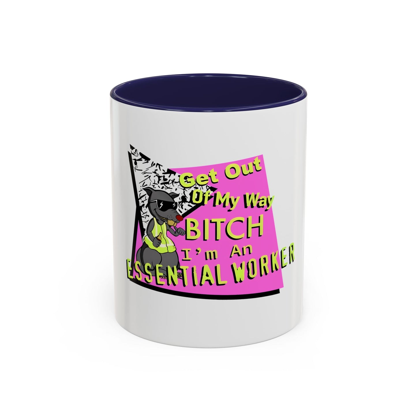 Get Out of My Way Bitch I'm An Essential Worker Mug — Bold Accent Coffee Cup