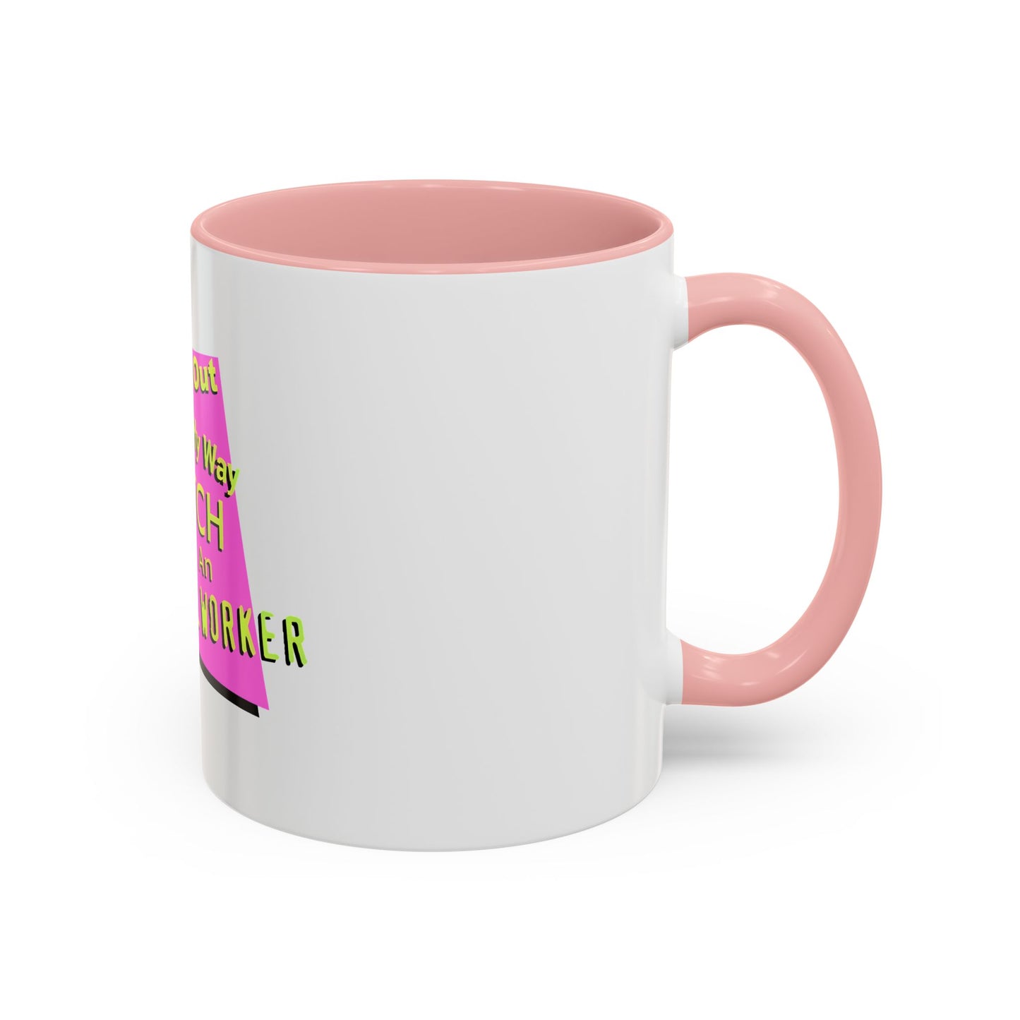 Get Out of My Way Bitch I'm An Essential Worker Mug — Bold Accent Coffee Cup