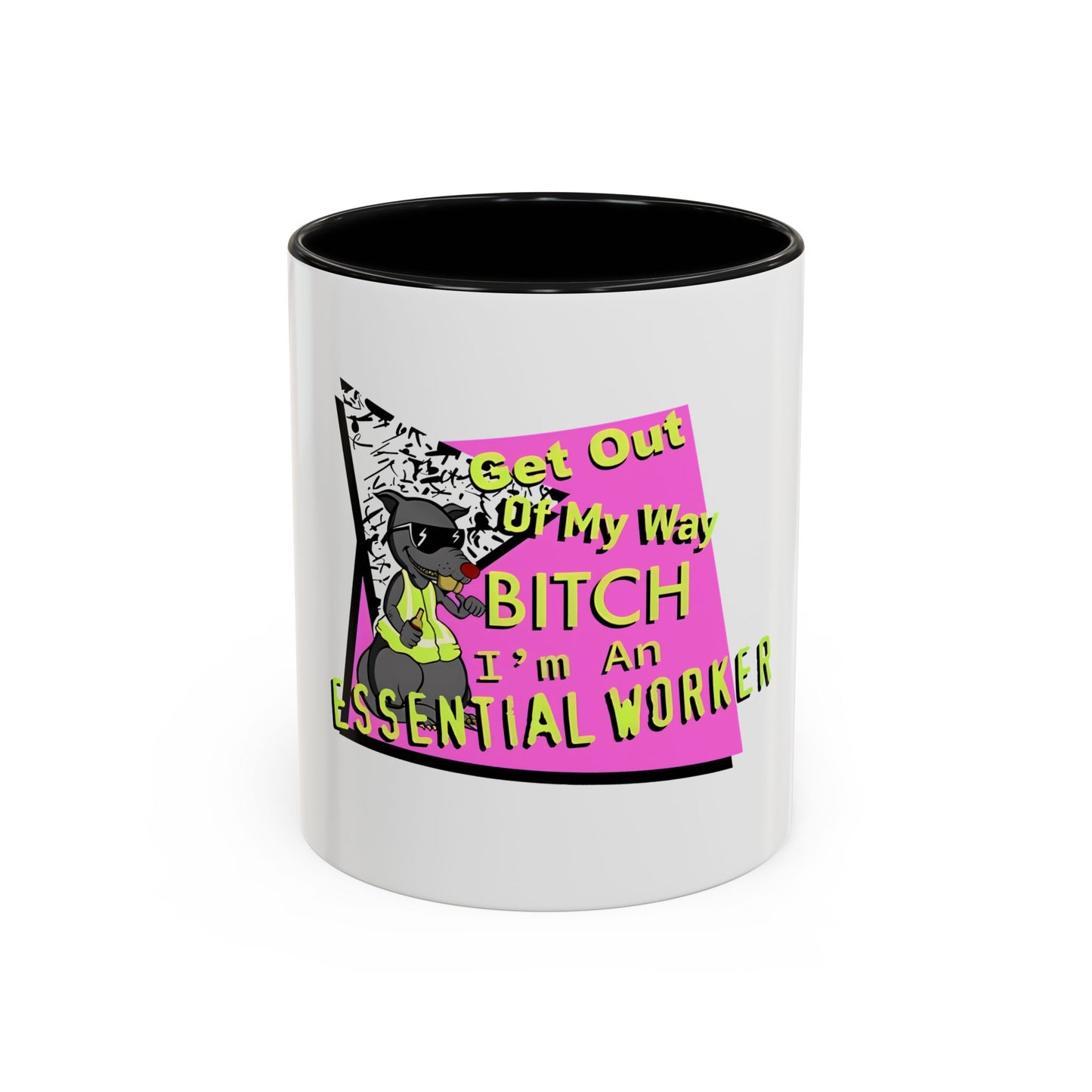 Get Out of My Way Bitch I'm An Essential Worker Mug — Bold Accent Coffee Cup