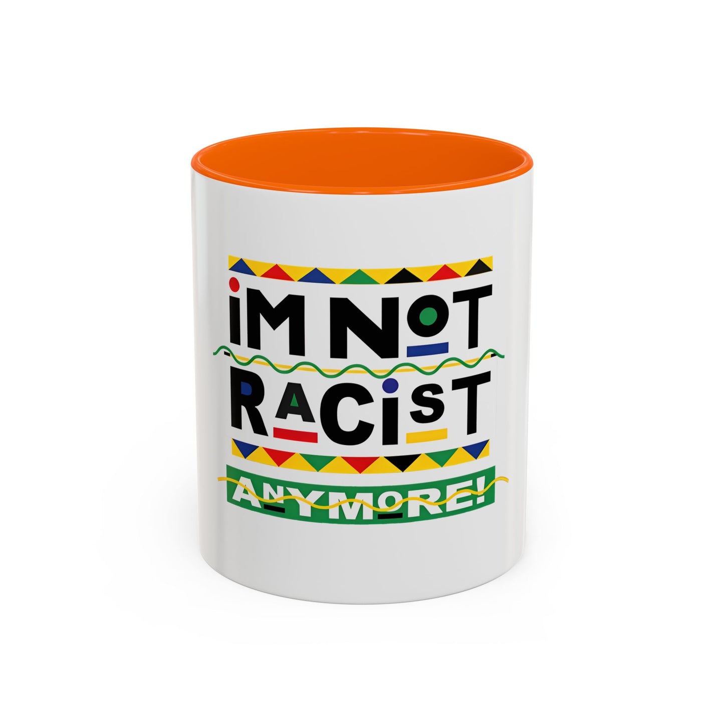 I'm Not Racist Anymore Mug