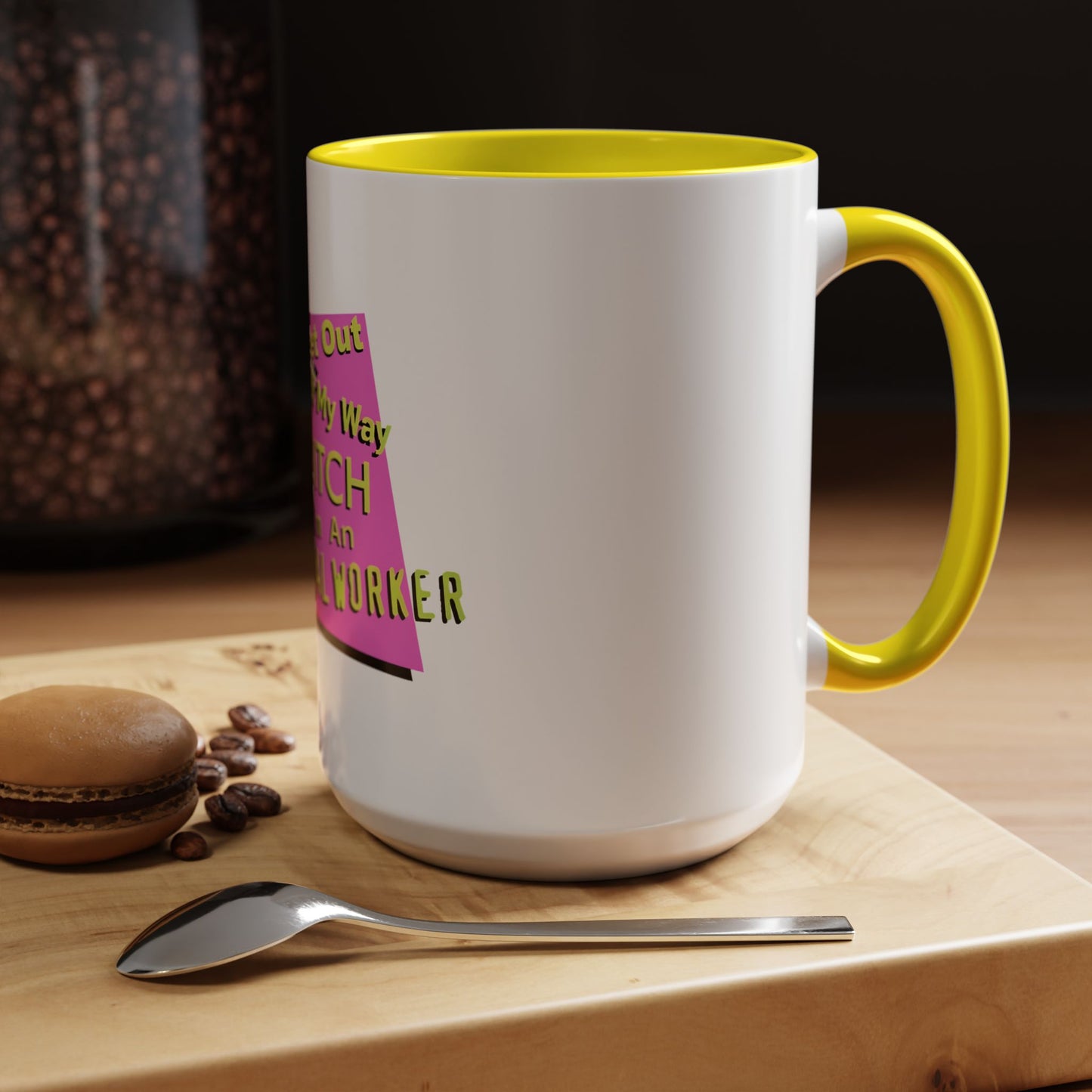 Get Out of My Way Bitch I'm An Essential Worker Mug — Bold Accent Coffee Cup
