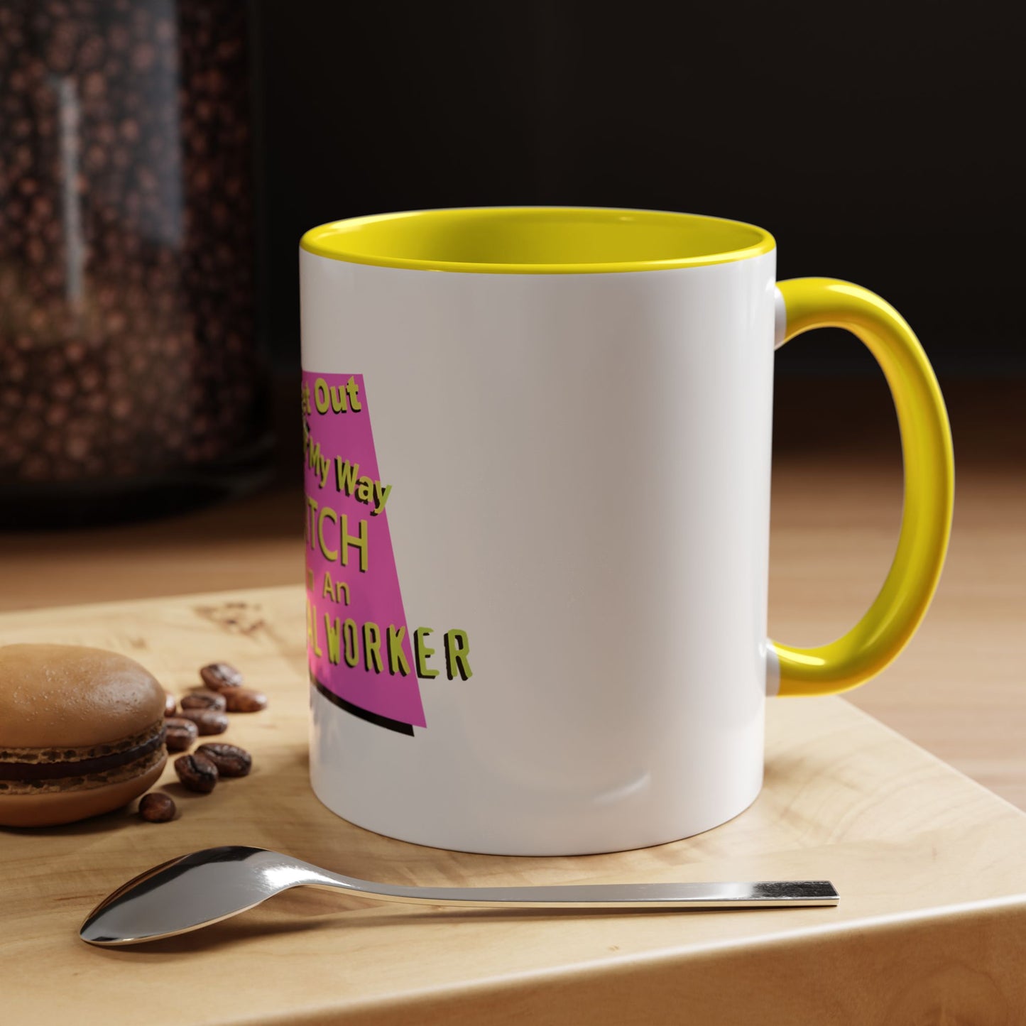 Get Out of My Way Bitch I'm An Essential Worker Mug — Bold Accent Coffee Cup