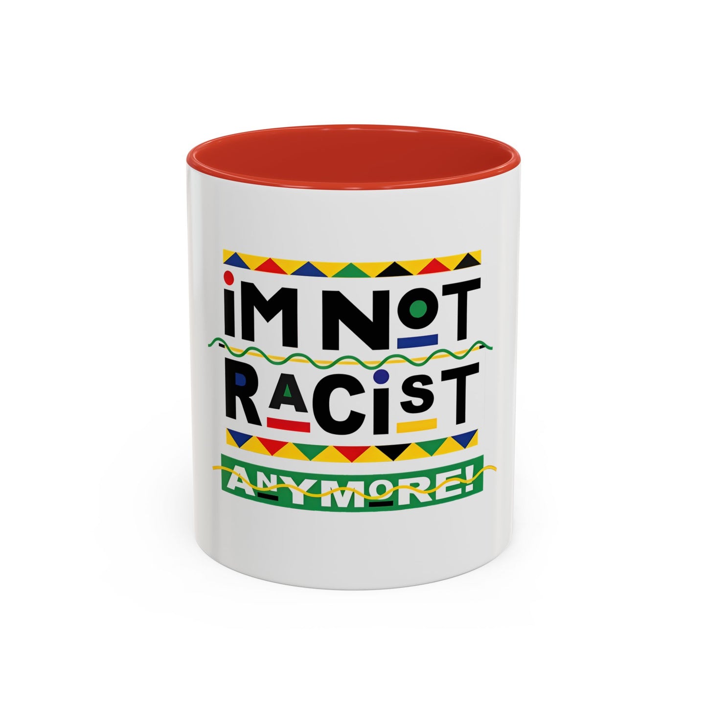 I'm Not Racist Anymore Mug