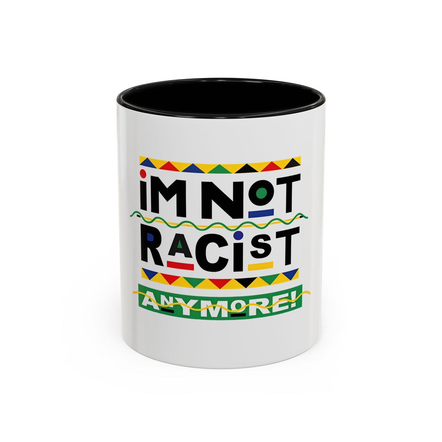 I'm Not Racist Anymore Mug