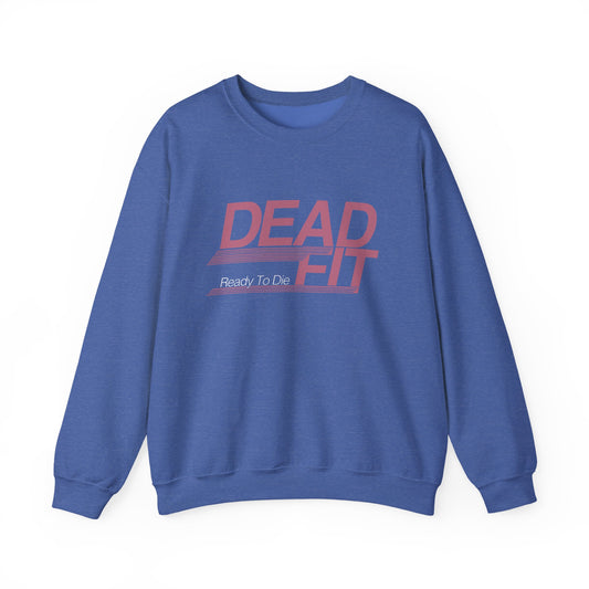 DEAD FIT - Ready To Die Sweatshirt