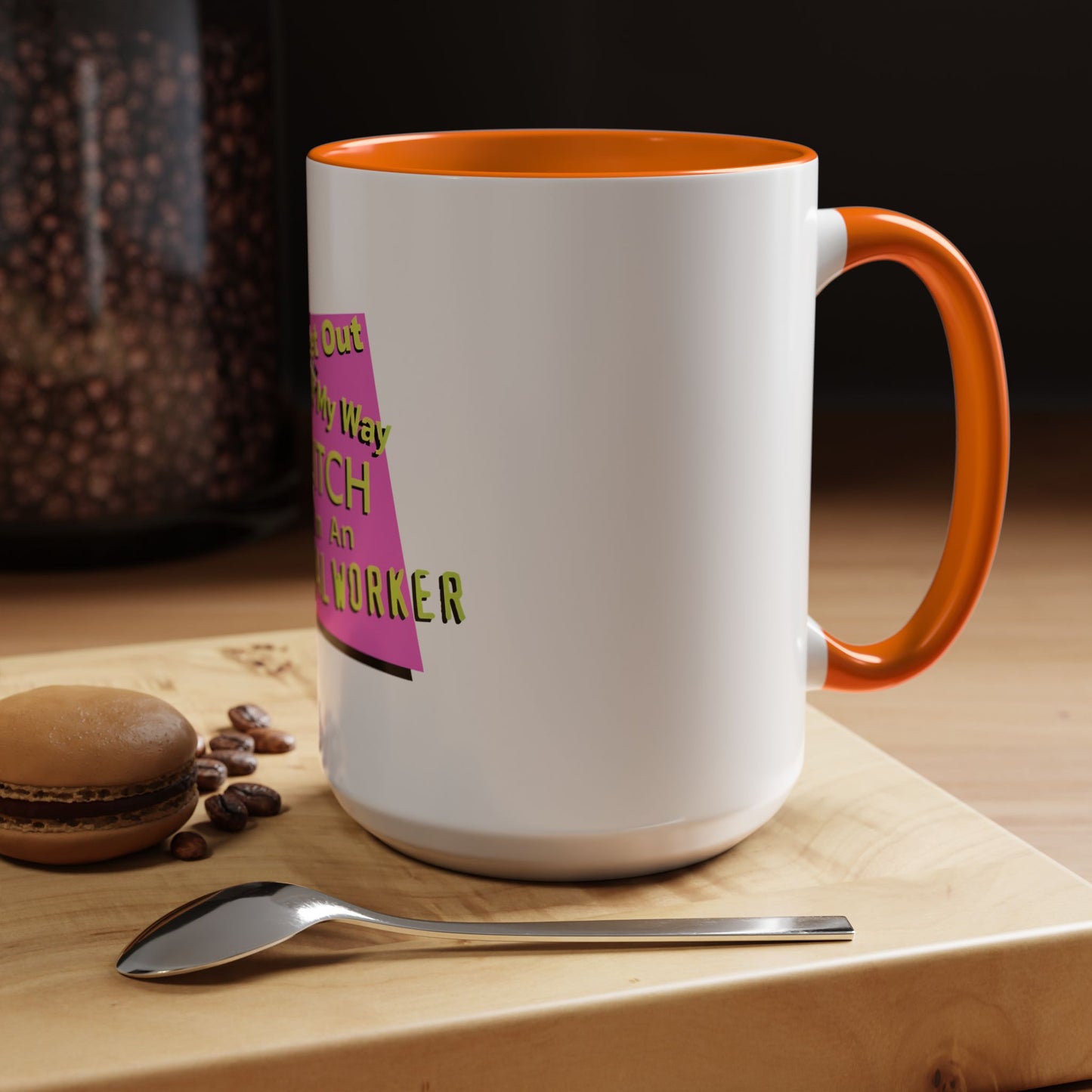 Get Out of My Way Bitch I'm An Essential Worker Mug — Bold Accent Coffee Cup