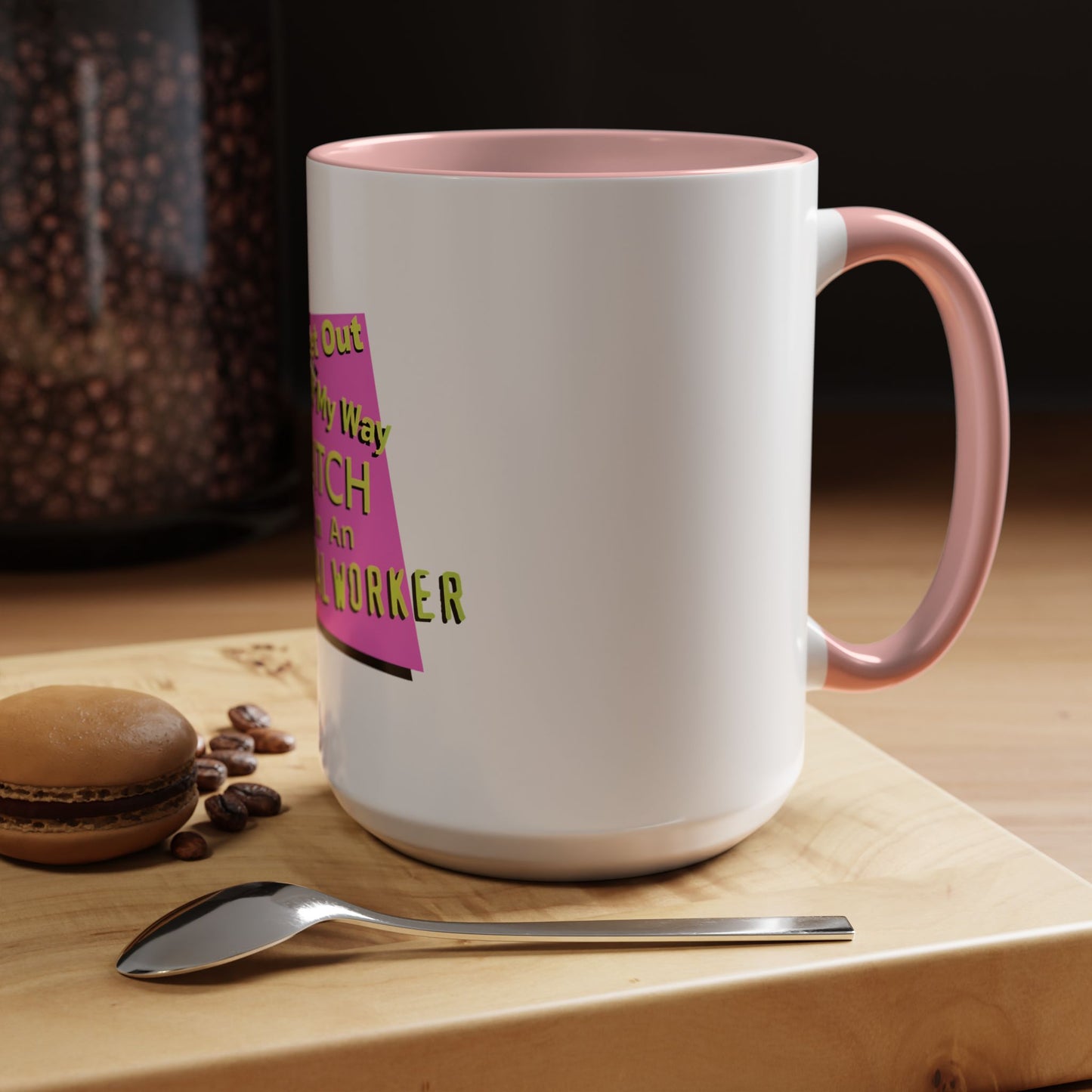 Get Out of My Way Bitch I'm An Essential Worker Mug — Bold Accent Coffee Cup