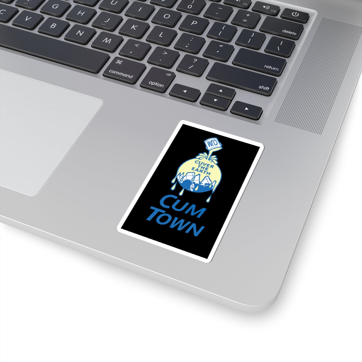 Cuver the Earth Sticker - Cum Town Sticker