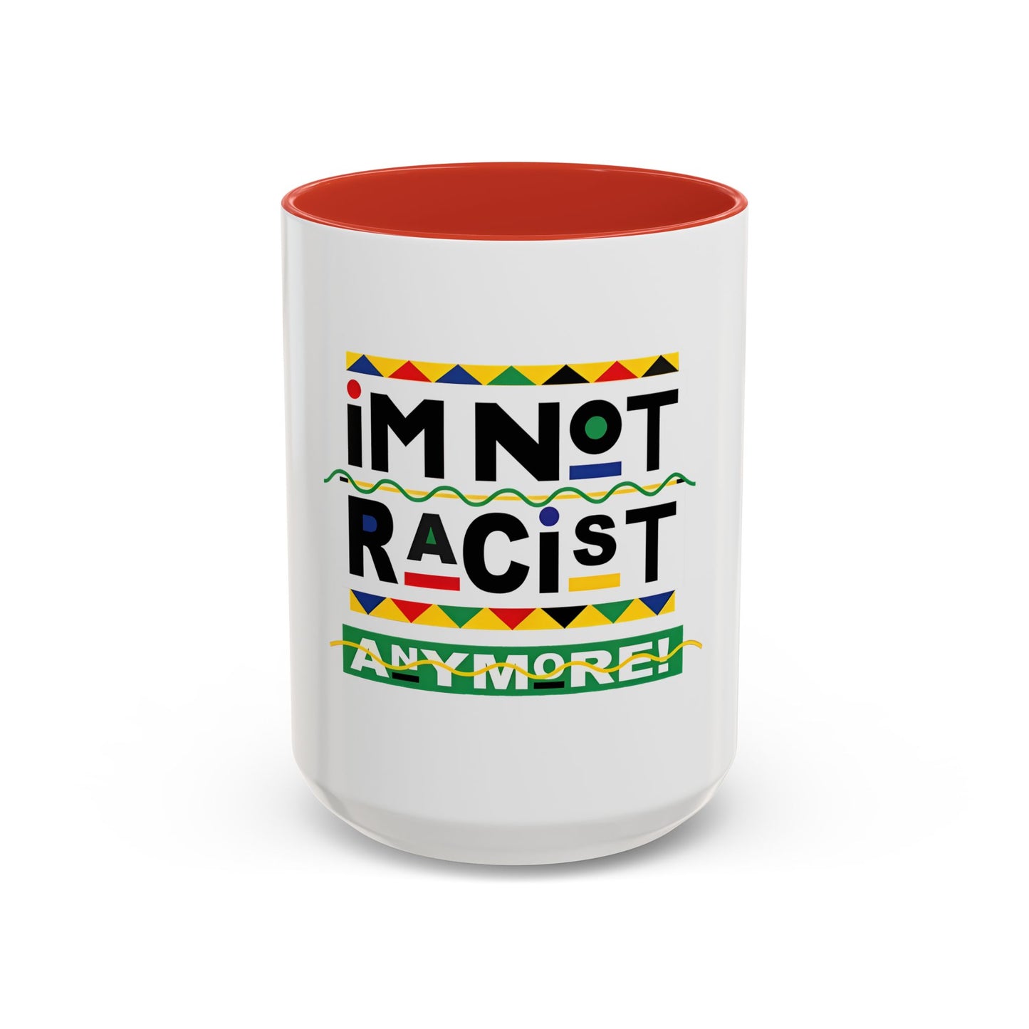 I'm Not Racist Anymore Mug