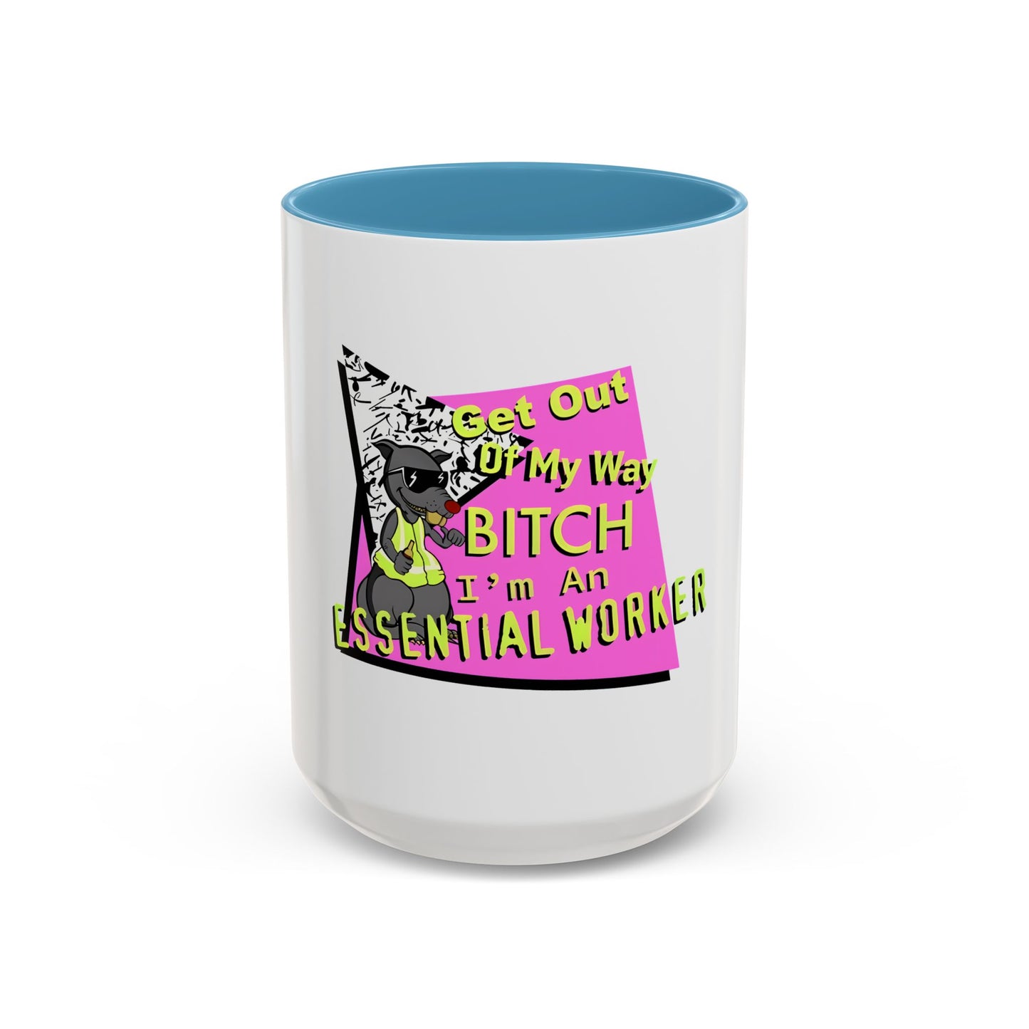 Get Out of My Way Bitch I'm An Essential Worker Mug — Bold Accent Coffee Cup