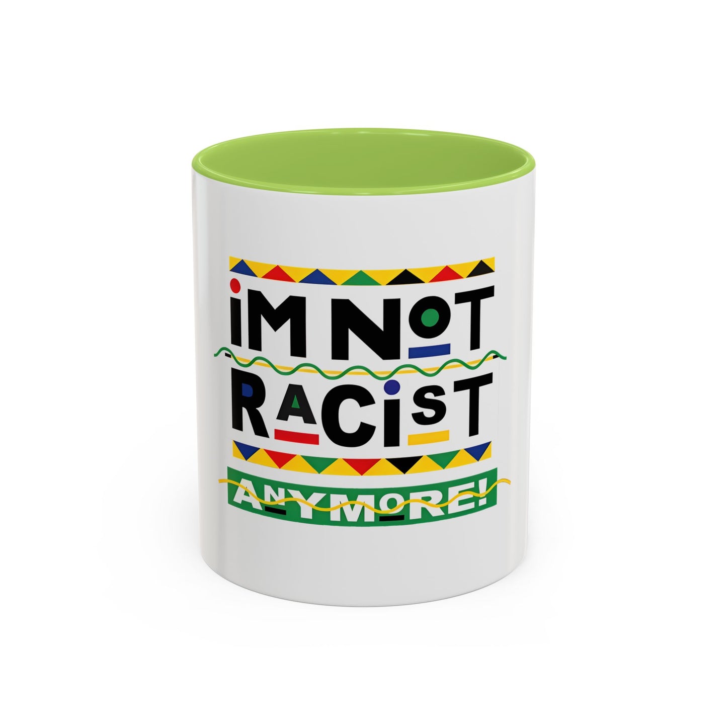 I'm Not Racist Anymore Mug