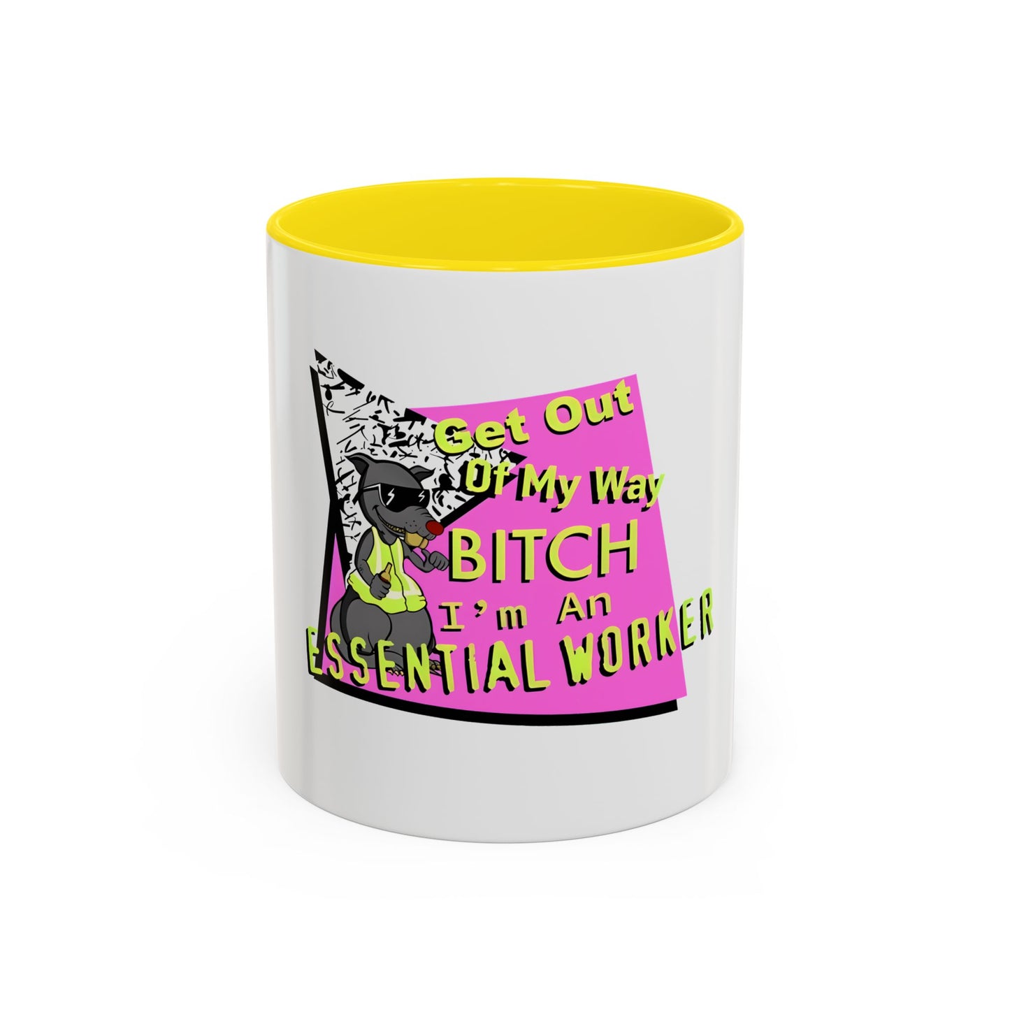 Get Out of My Way Bitch I'm An Essential Worker Mug — Bold Accent Coffee Cup