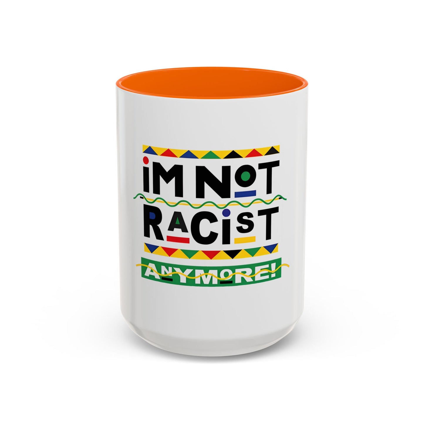 I'm Not Racist Anymore Mug