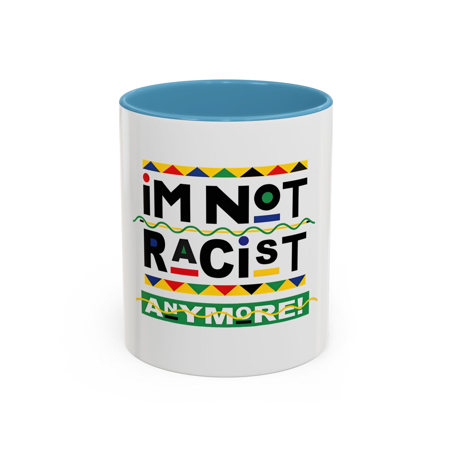 I'm Not Racist Anymore Mug