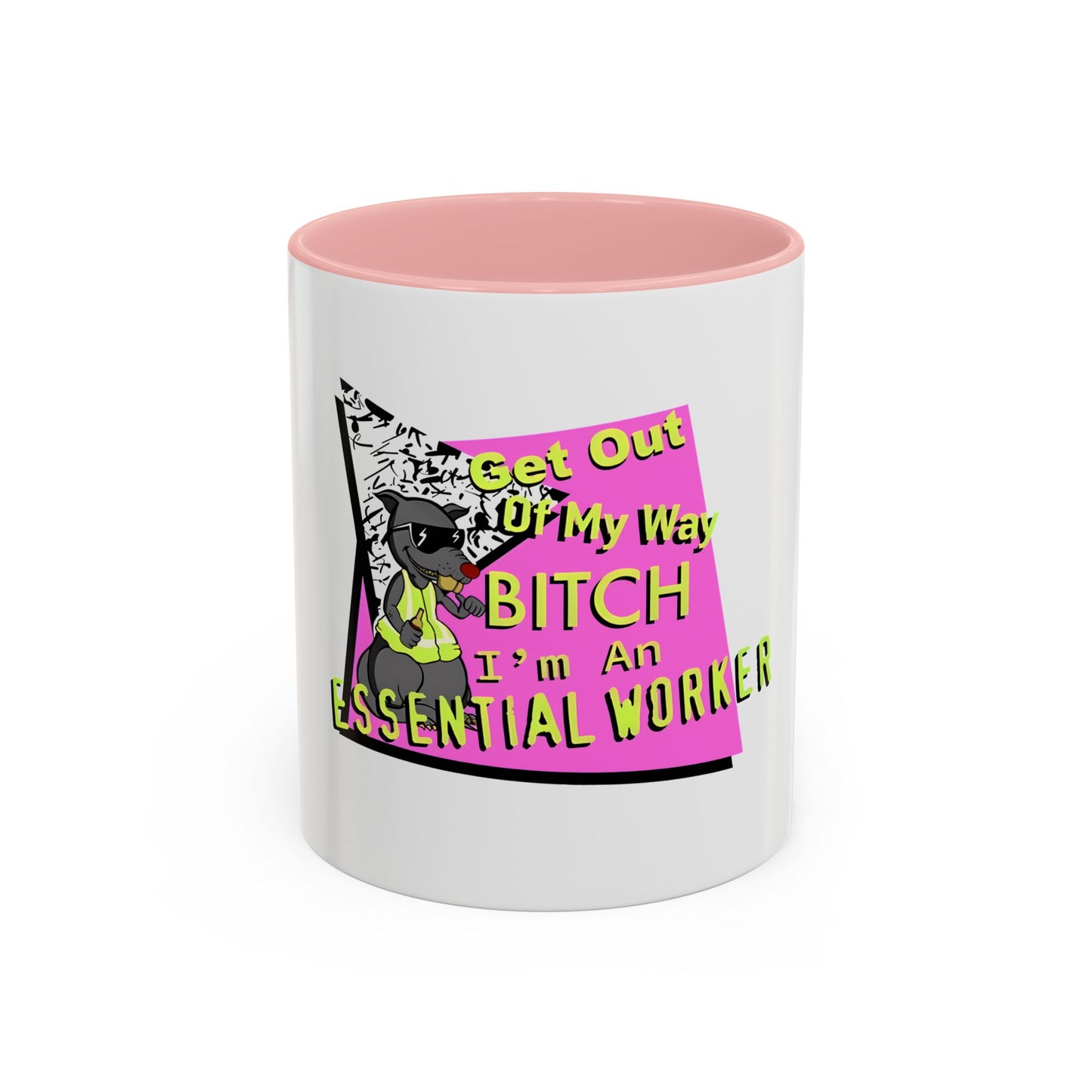 Get Out of My Way Bitch I'm An Essential Worker Mug — Bold Accent Coffee Cup