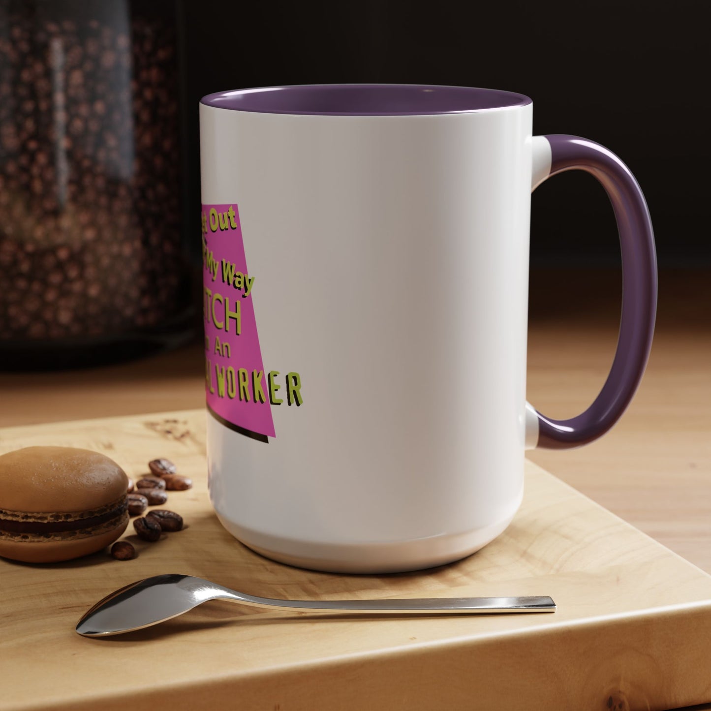 Get Out of My Way Bitch I'm An Essential Worker Mug — Bold Accent Coffee Cup