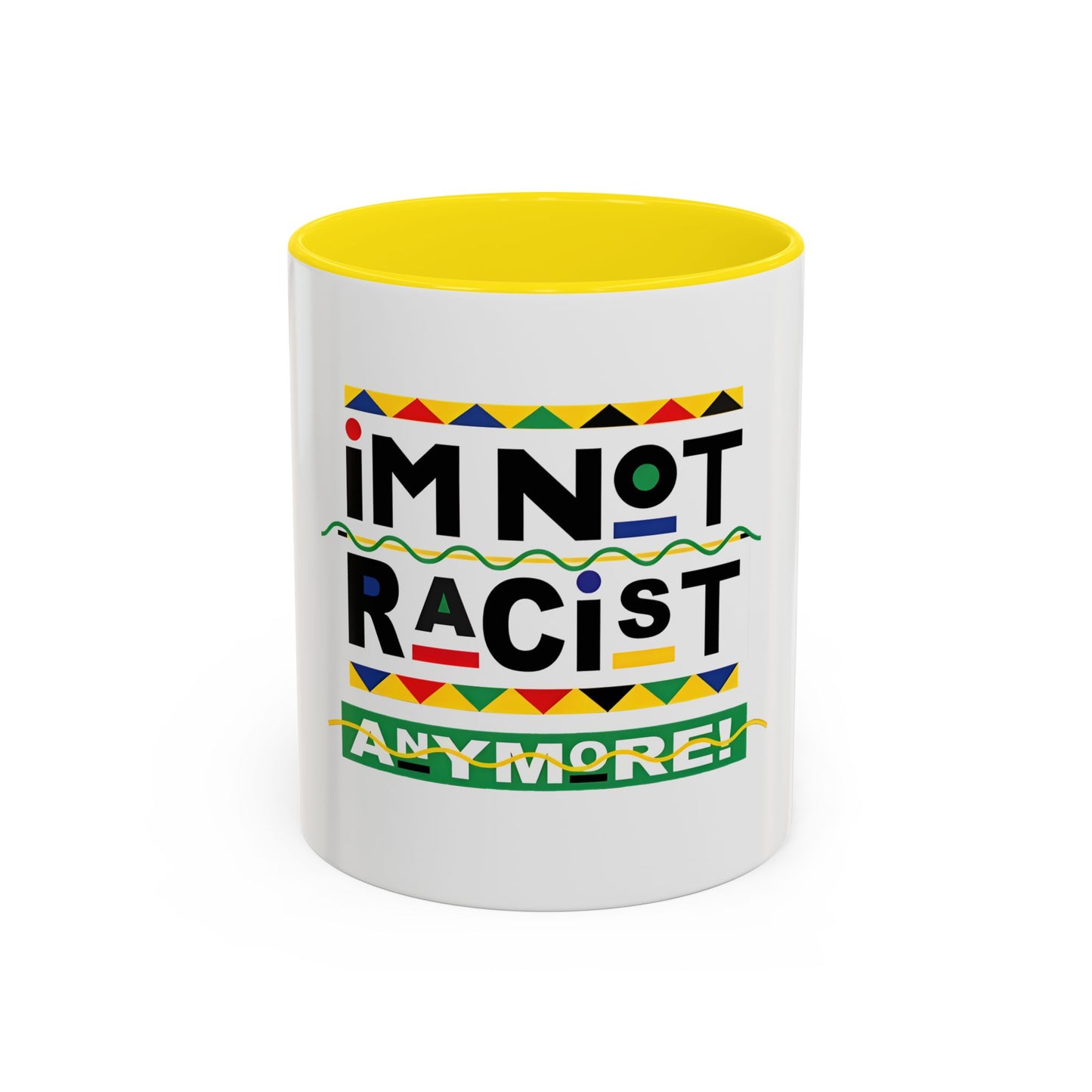 I'm Not Racist Anymore Mug