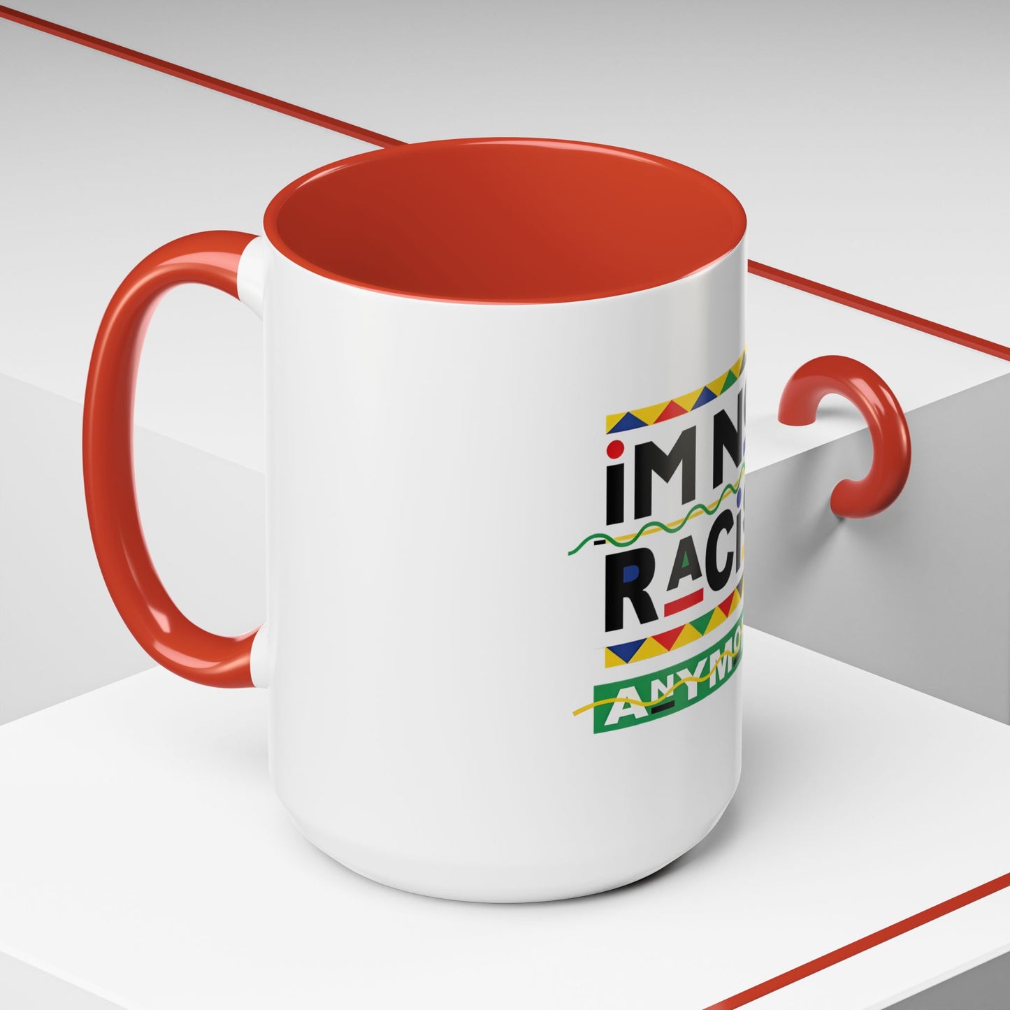 I'm Not Racist Anymore Mug