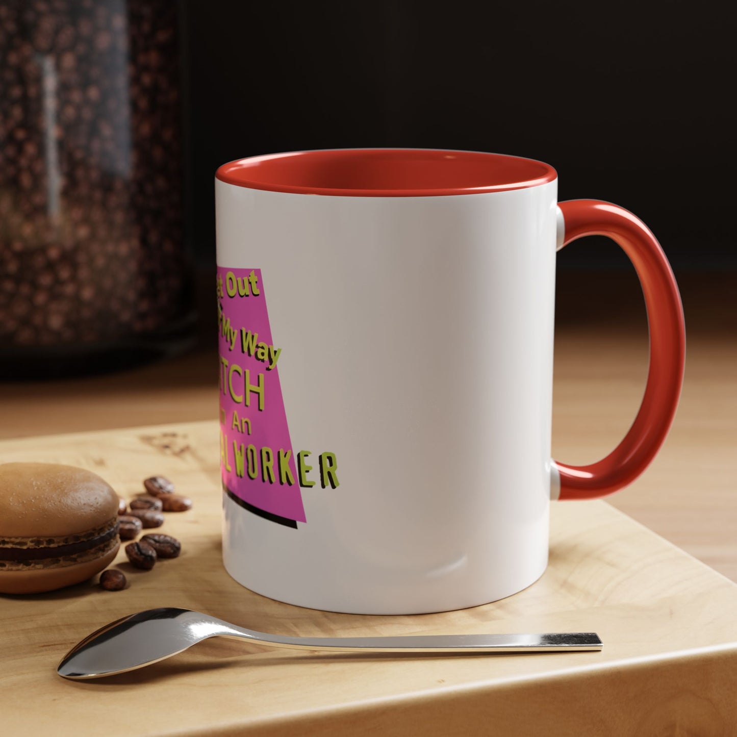 Get Out of My Way Bitch I'm An Essential Worker Mug — Bold Accent Coffee Cup