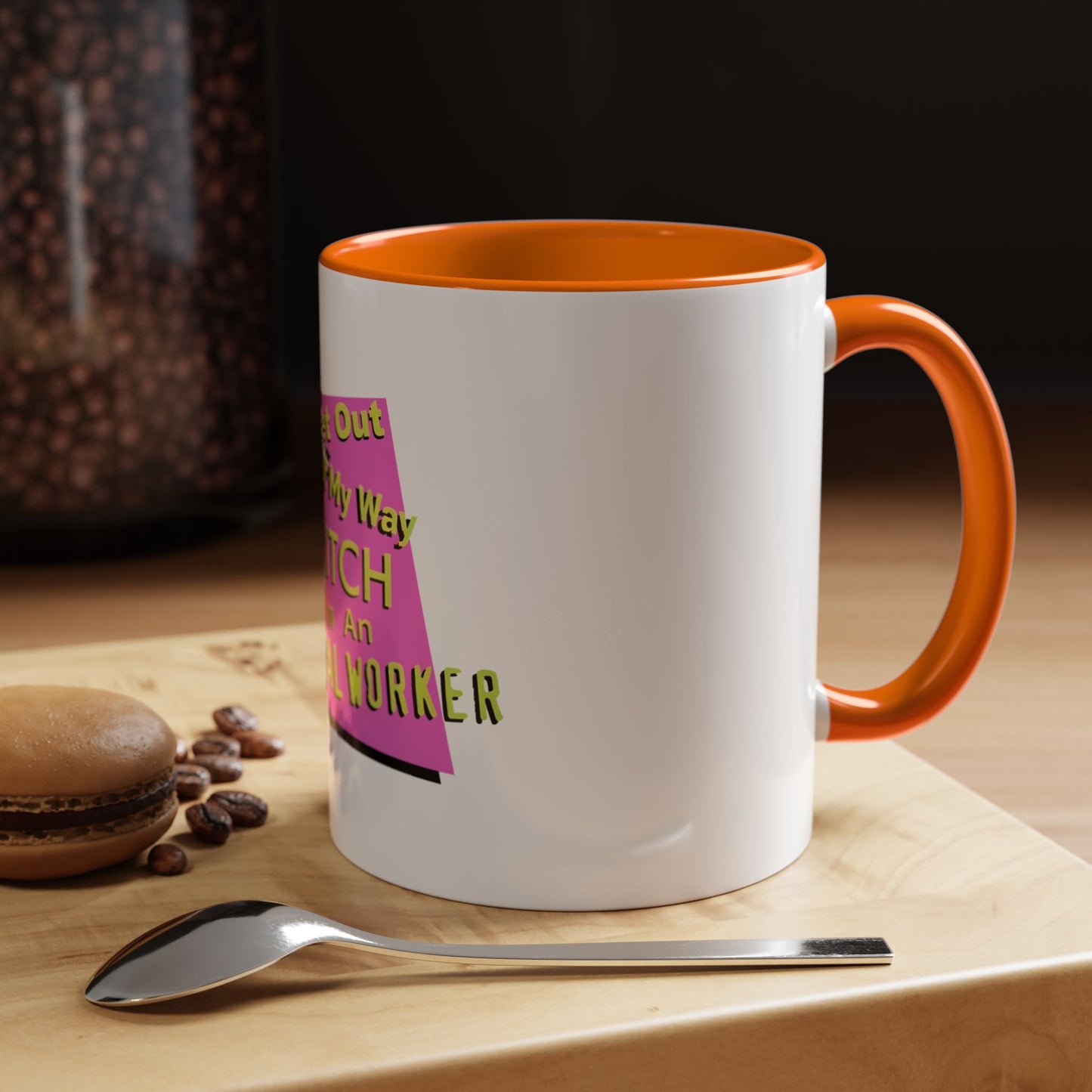 Get Out of My Way Bitch I'm An Essential Worker Mug — Bold Accent Coffee Cup