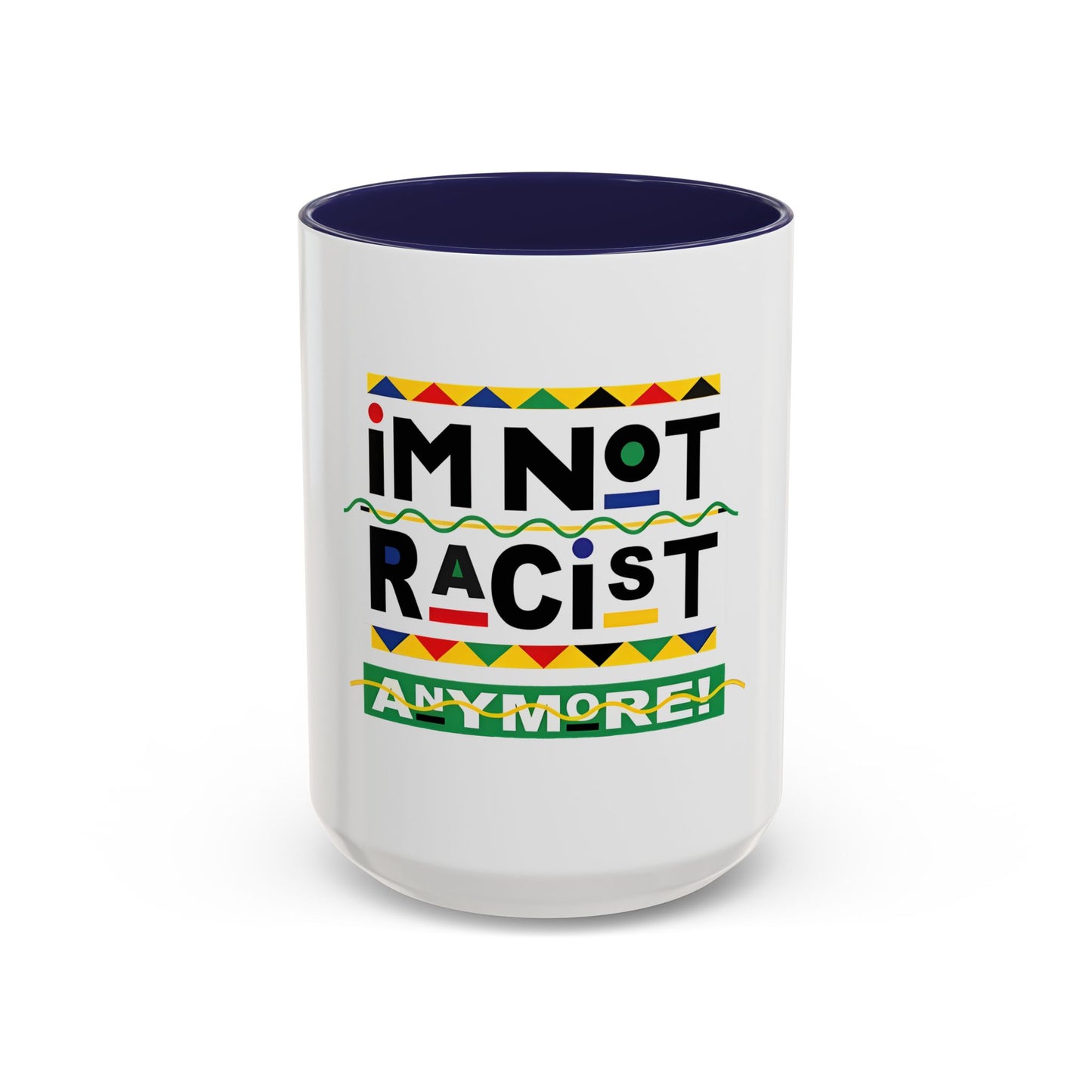 I'm Not Racist Anymore Mug