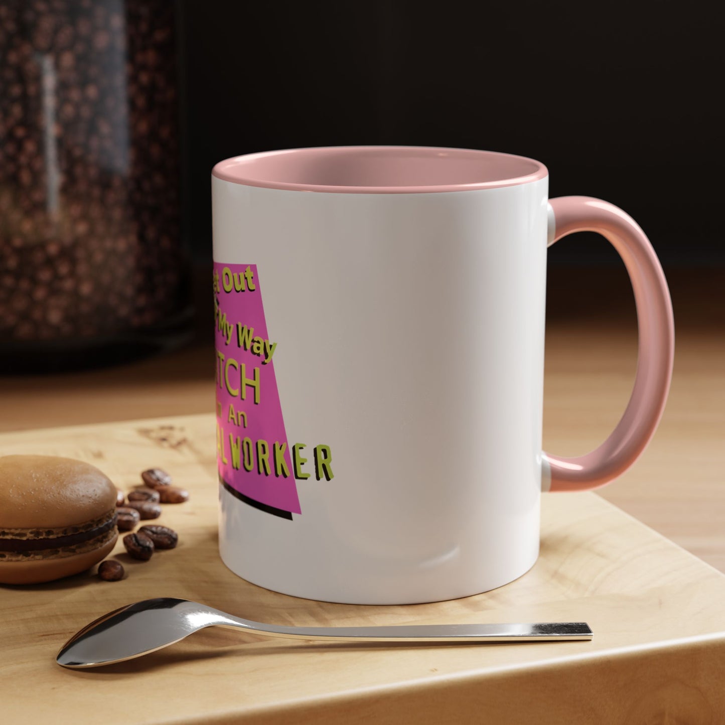 Get Out of My Way Bitch I'm An Essential Worker Mug — Bold Accent Coffee Cup