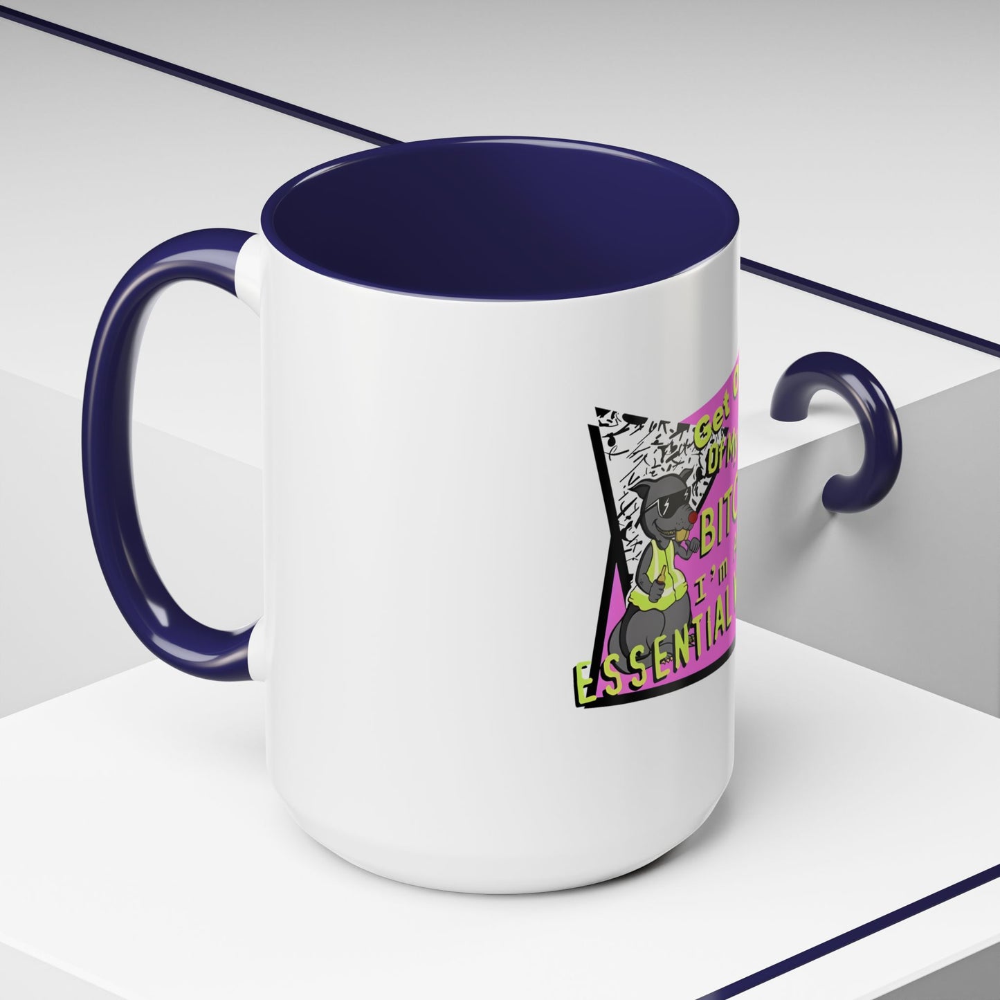 Get Out of My Way Bitch I'm An Essential Worker Mug — Bold Accent Coffee Cup