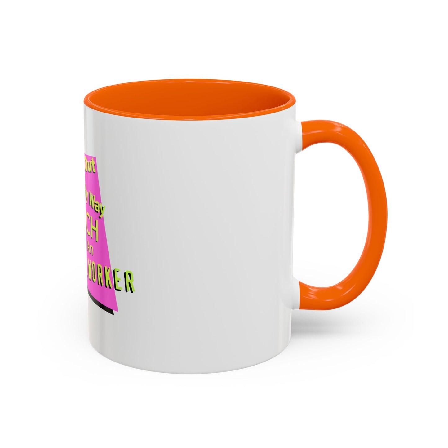 Get Out of My Way Bitch I'm An Essential Worker Mug — Bold Accent Coffee Cup