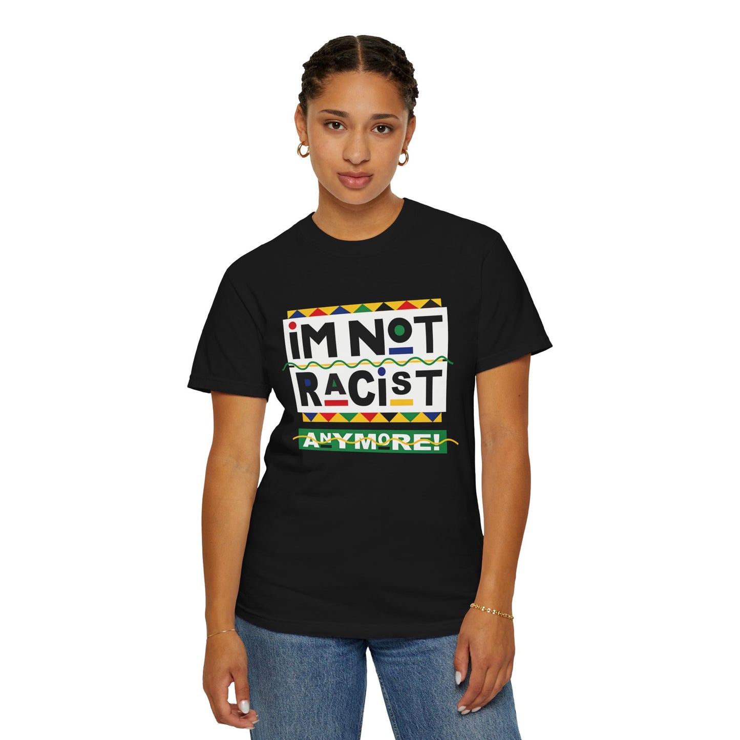 "I'm Not Racist Anymore!" Graphic T-Shirt