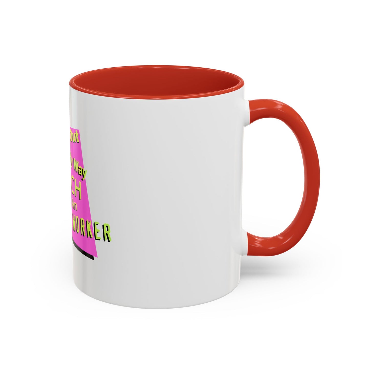 Get Out of My Way Bitch I'm An Essential Worker Mug — Bold Accent Coffee Cup