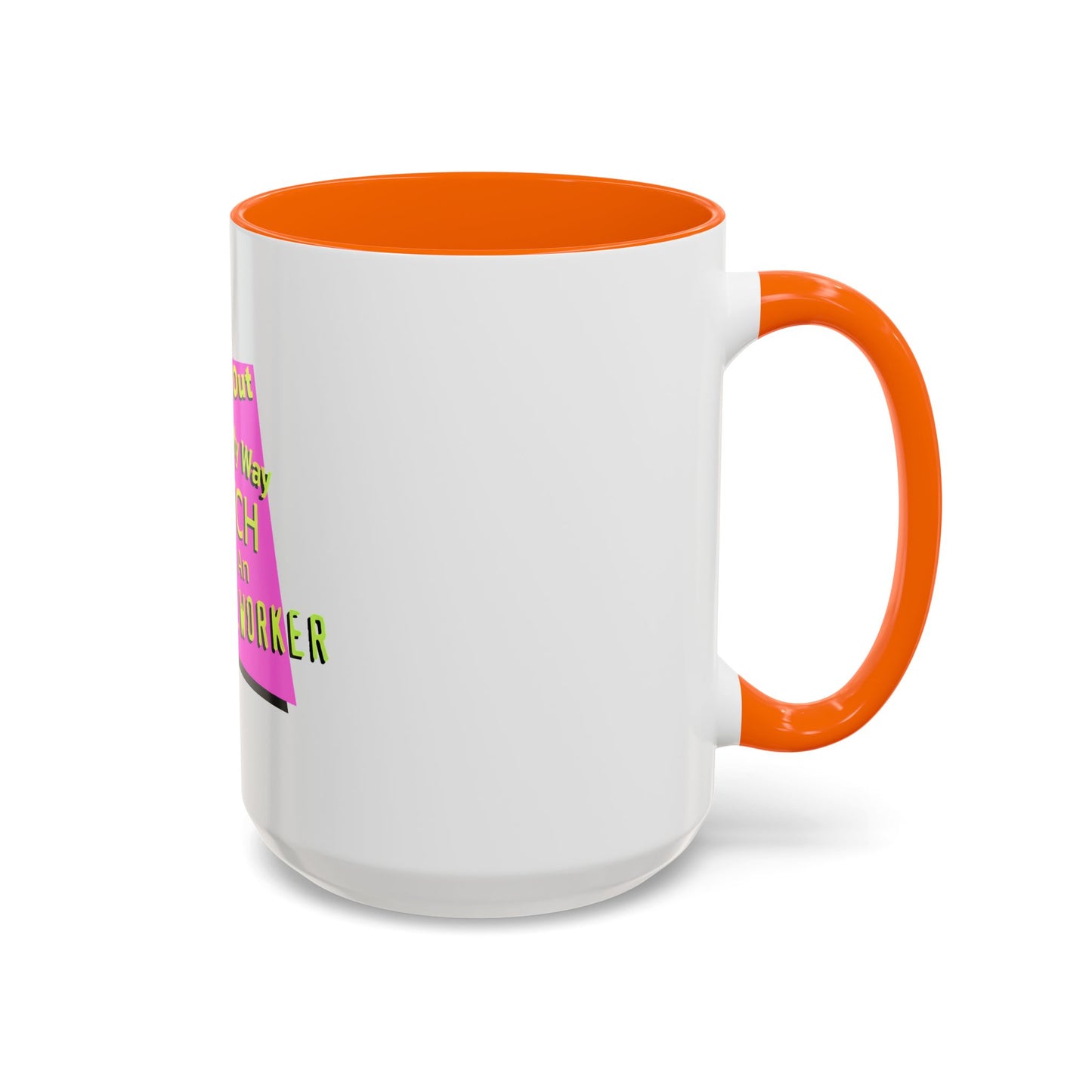 Get Out of My Way Bitch I'm An Essential Worker Mug — Bold Accent Coffee Cup