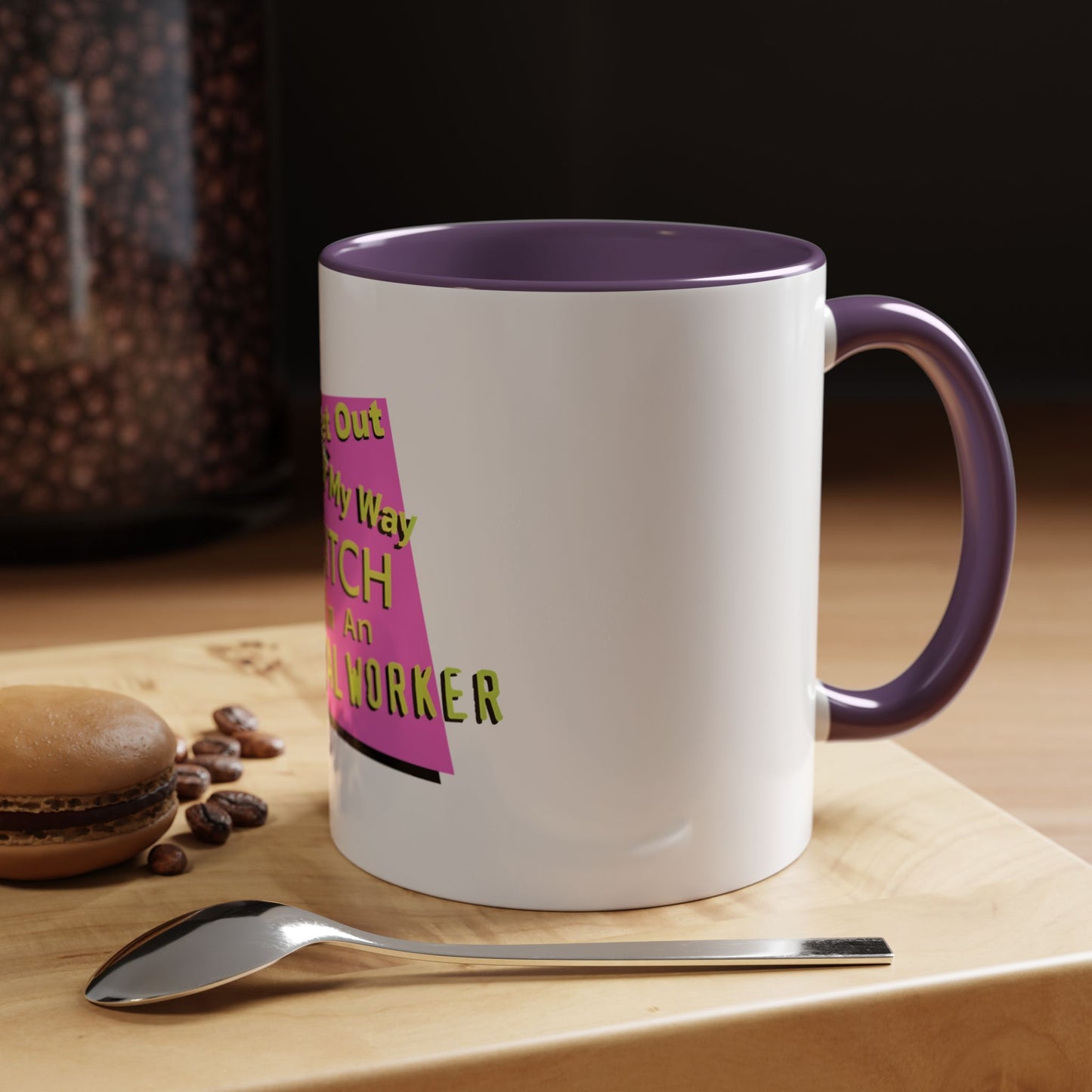 Get Out of My Way Bitch I'm An Essential Worker Mug — Bold Accent Coffee Cup