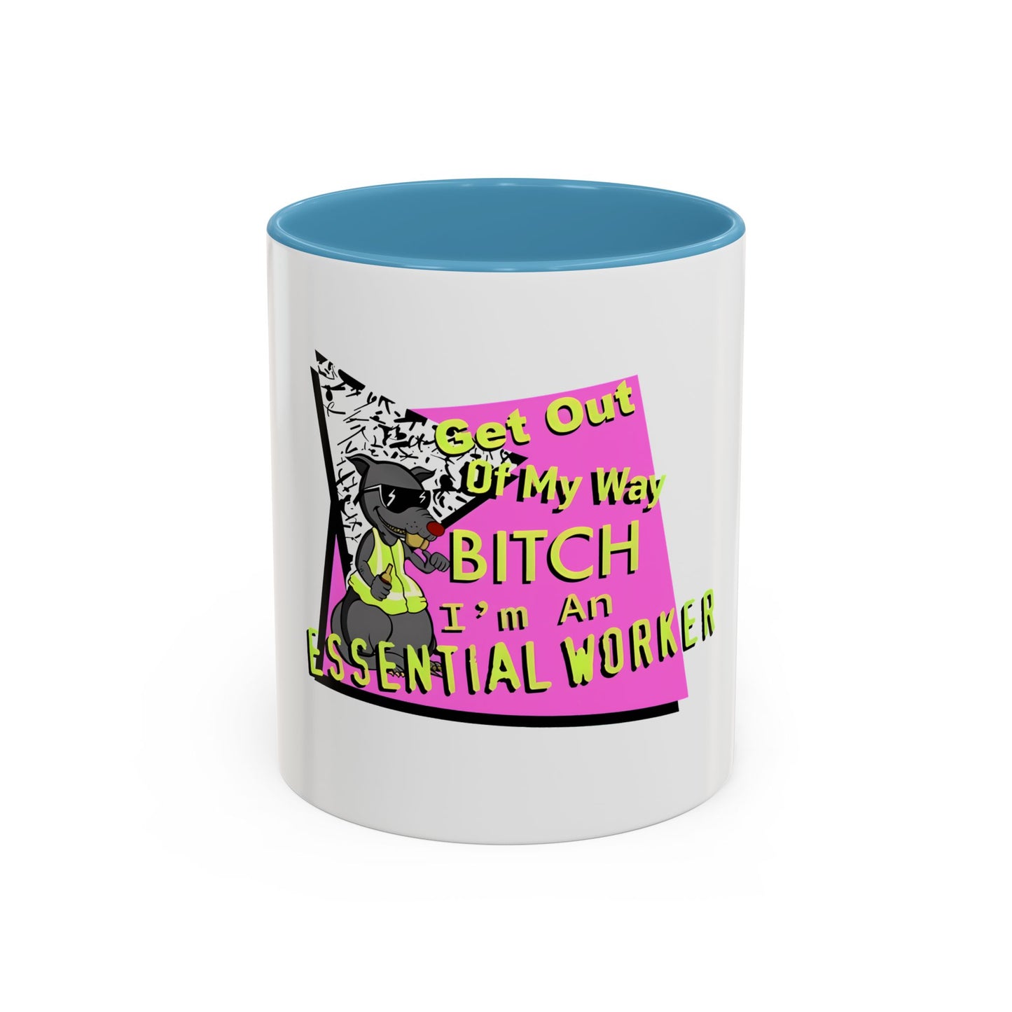 Get Out of My Way Bitch I'm An Essential Worker Mug — Bold Accent Coffee Cup